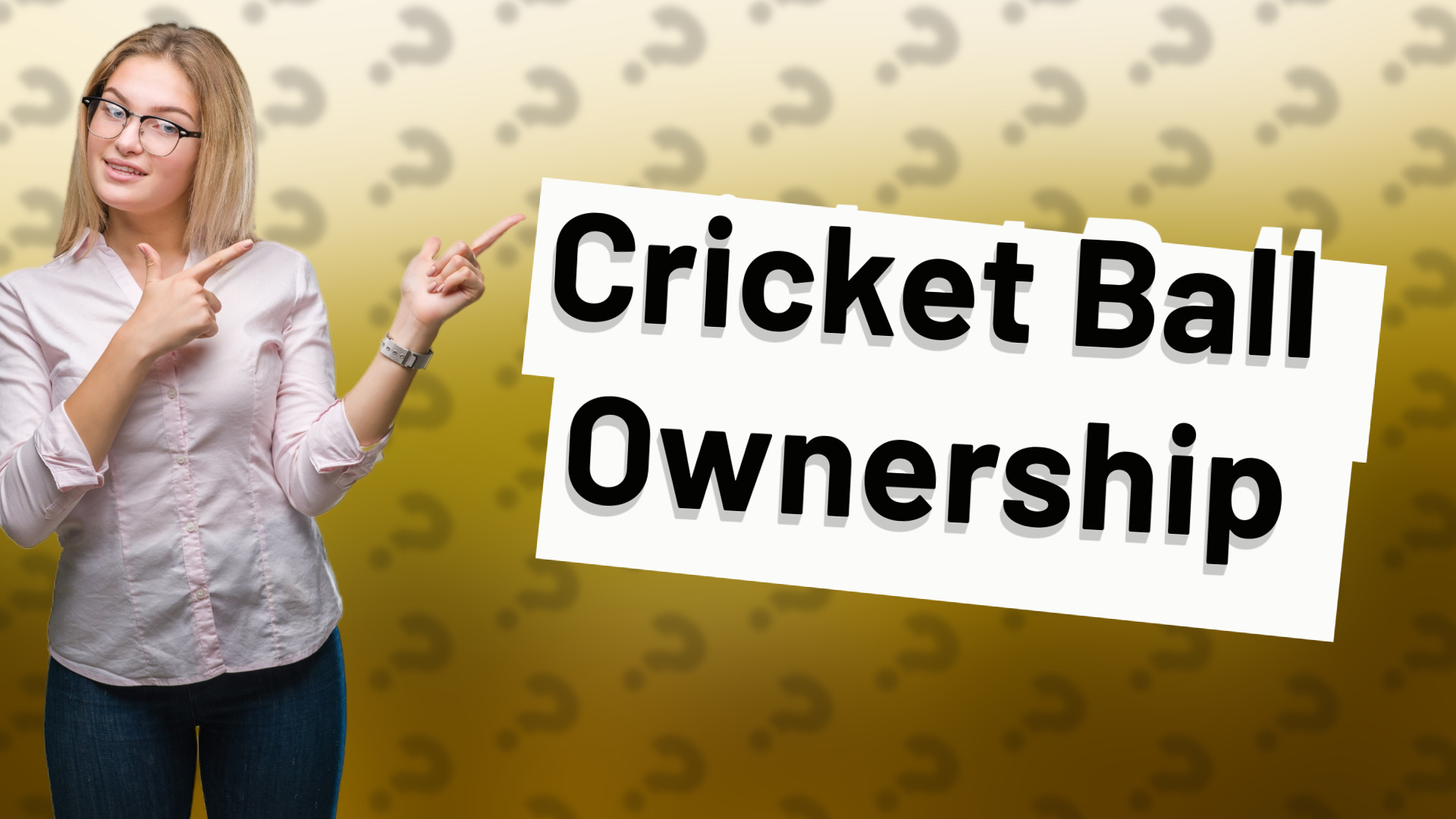Cricket Ball Ownership