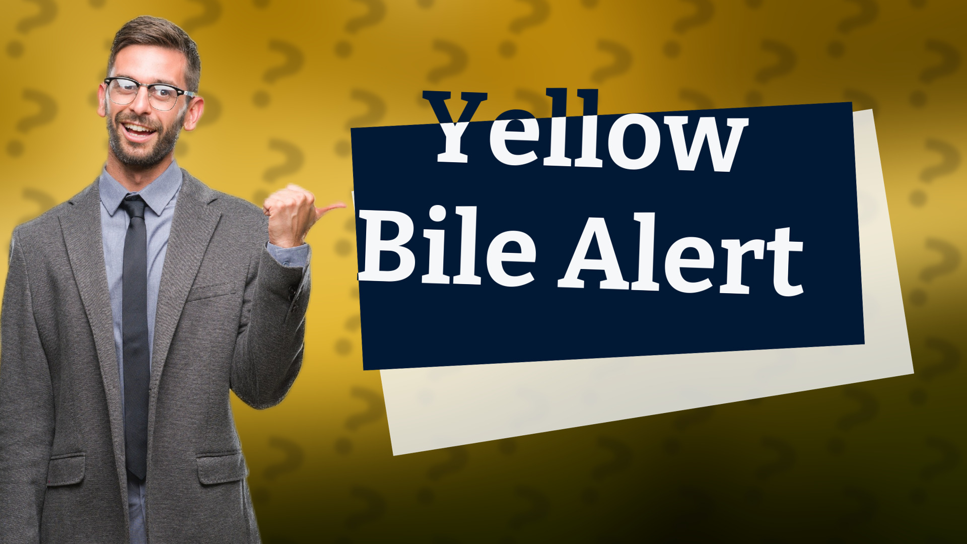 Yellow Bile Alert