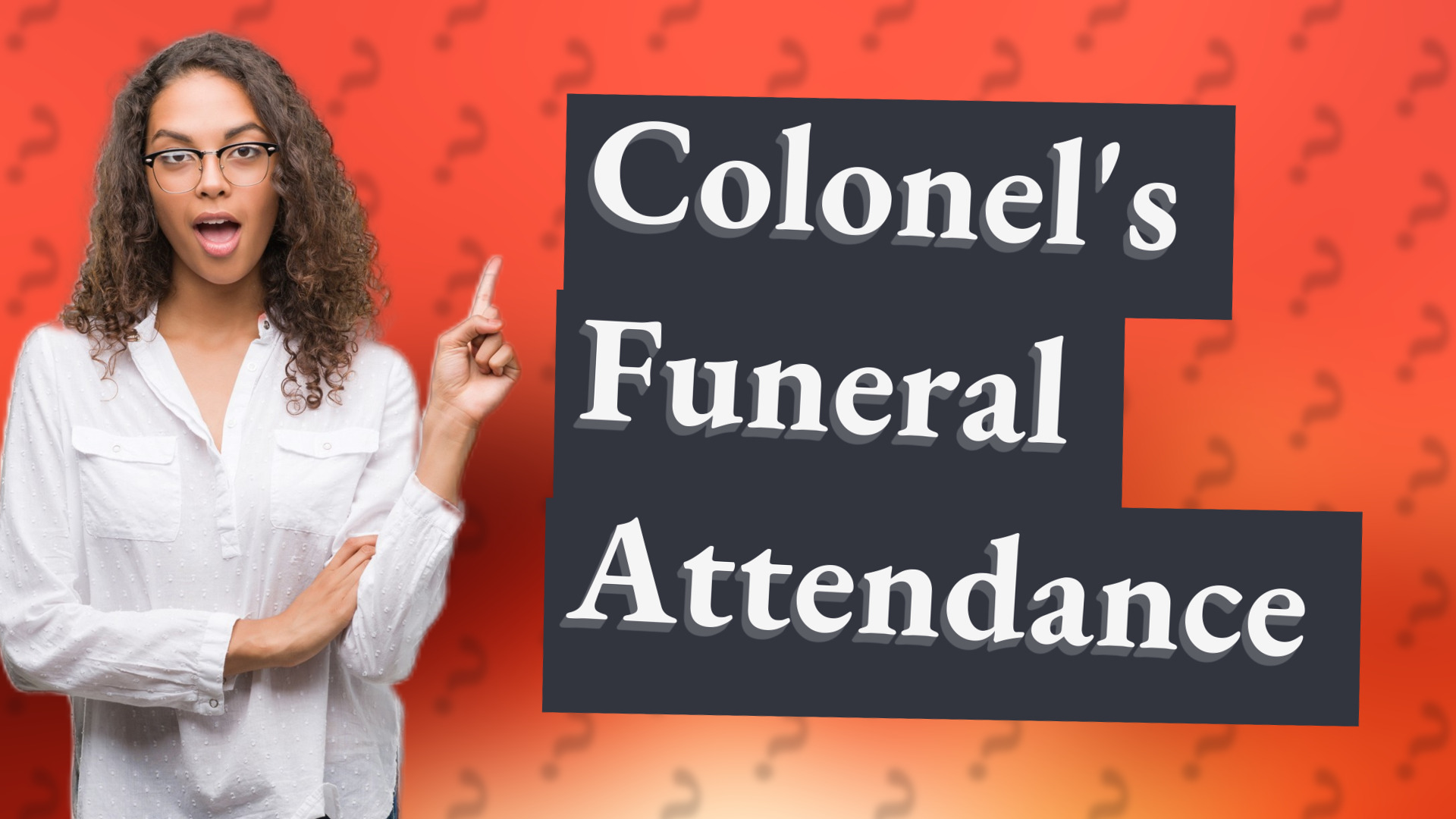 Colonel's Funeral Attendance
