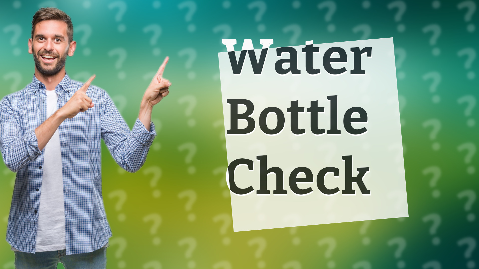 Water Bottle Check