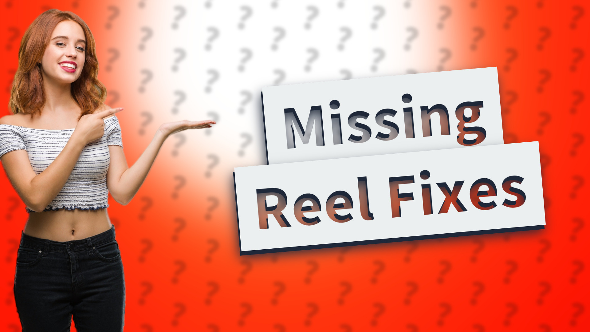 Missing Reel Fixes