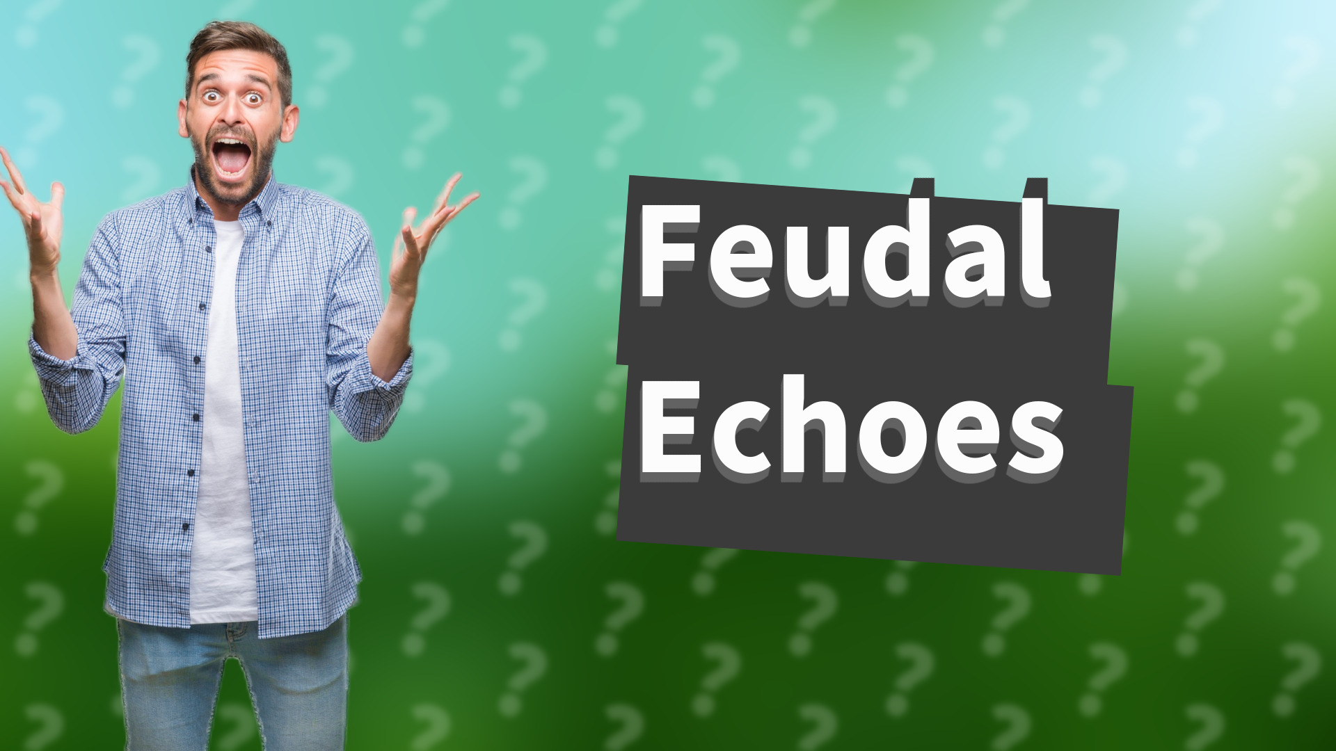 Feudal Echoes