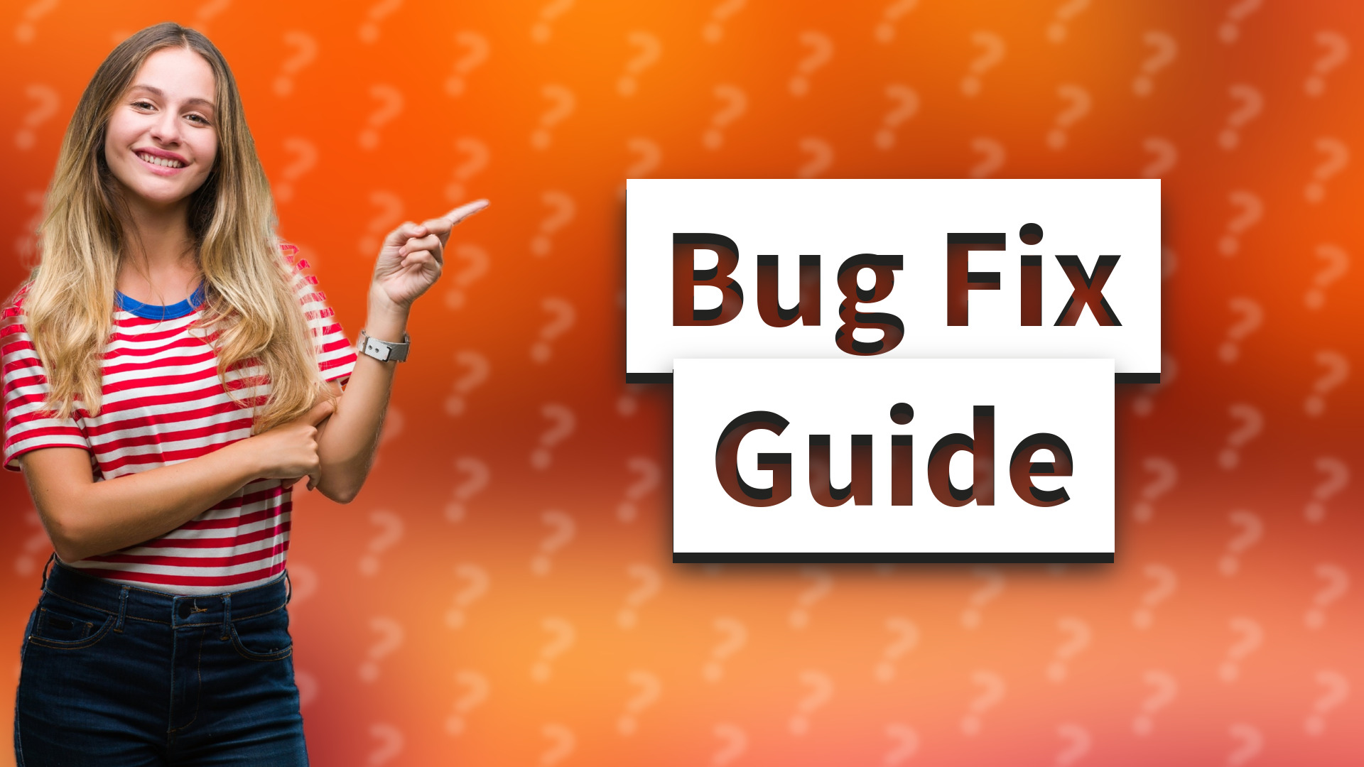 Bug Fix Guide