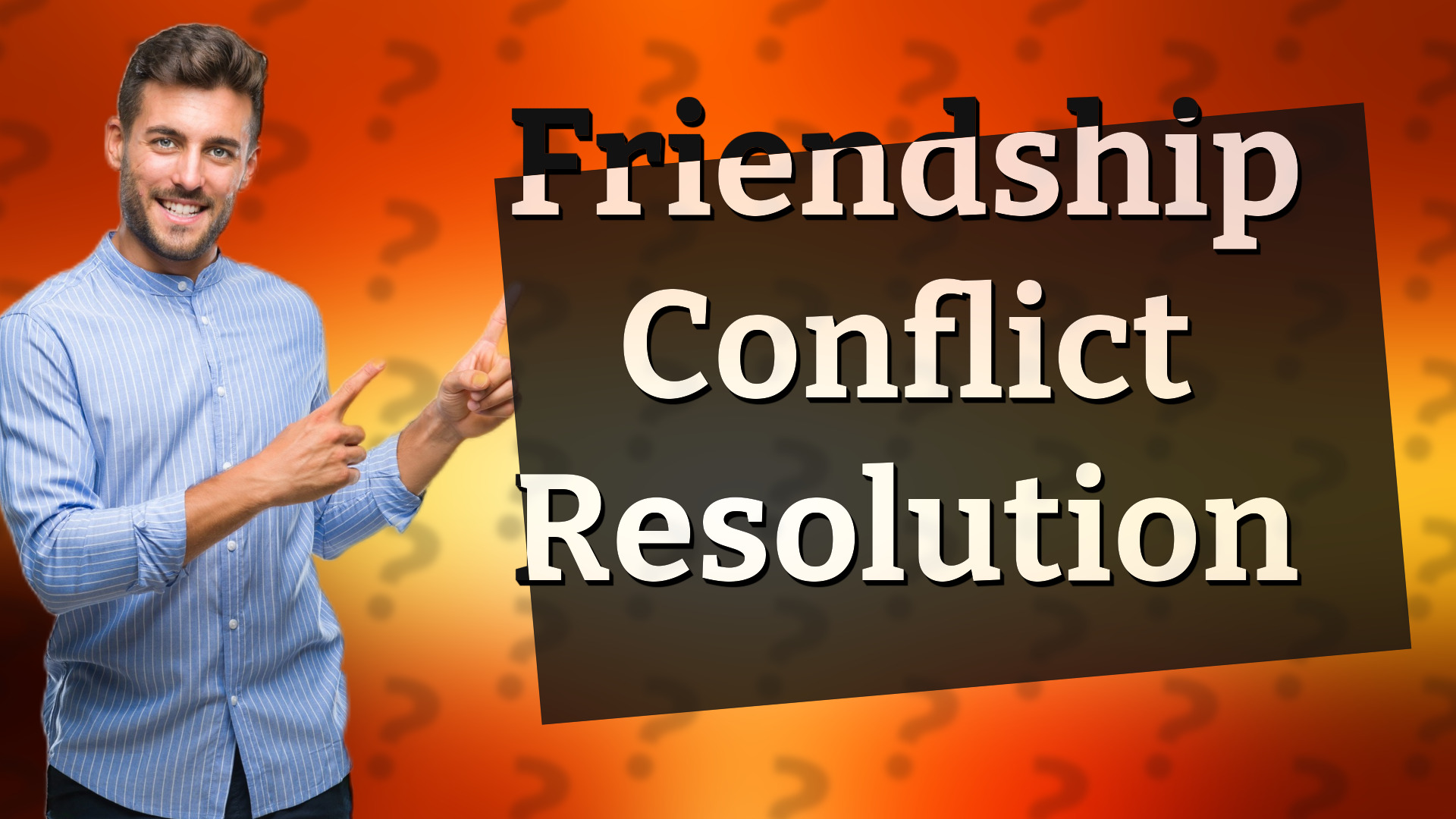 Friendship Conflict Resolution