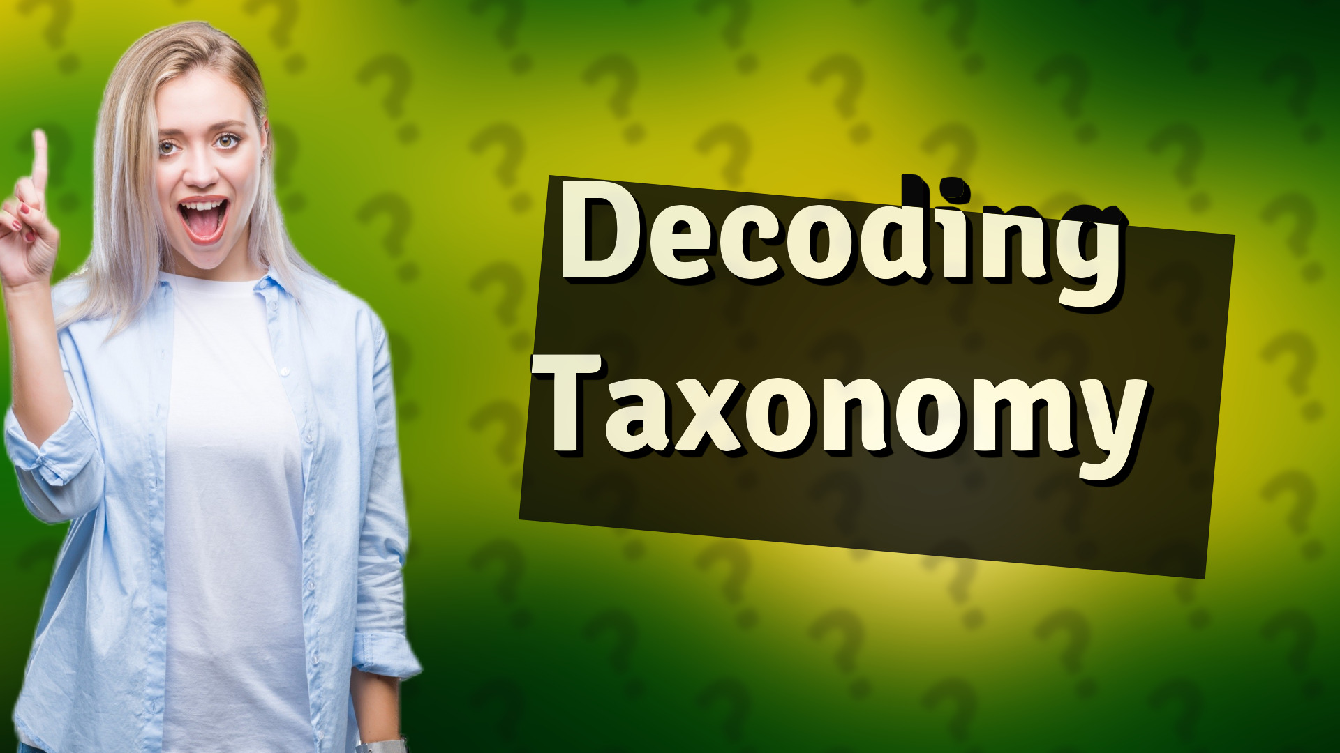Decoding Taxonomy