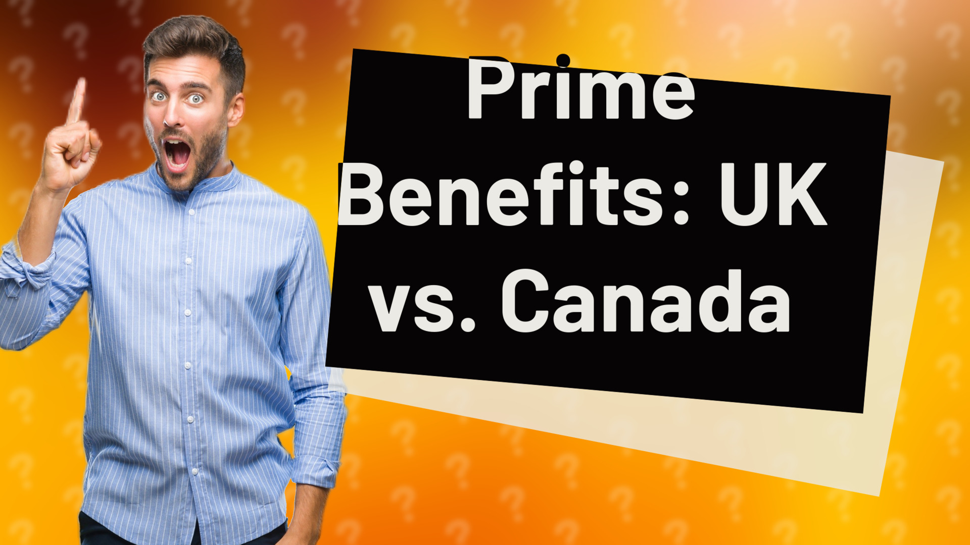 Prime Benefits: UK vs. Canada