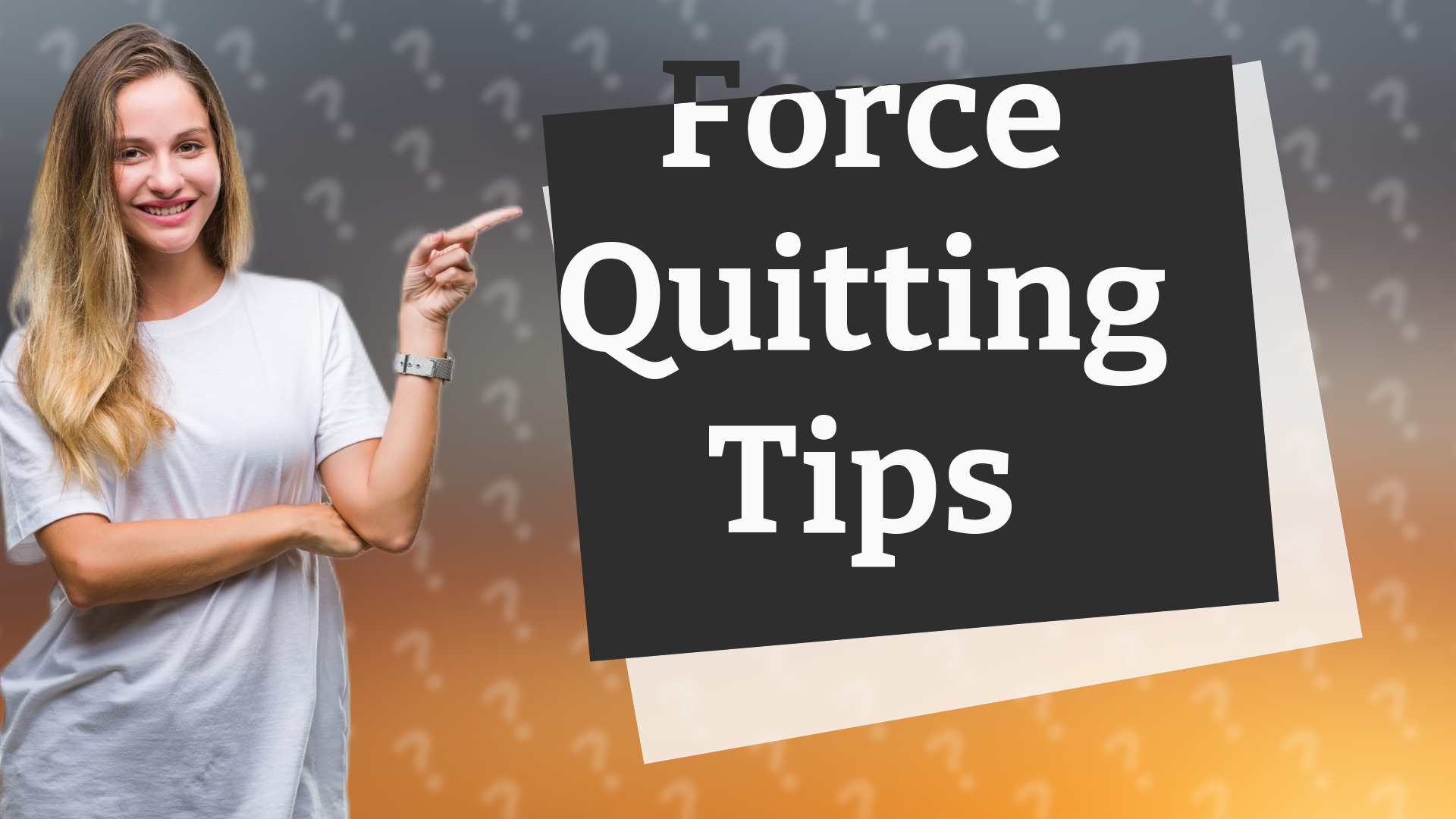 Force Quitting Tips