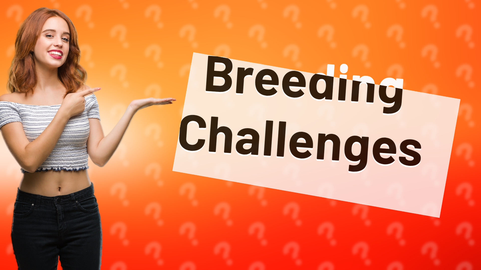 Breeding Challenges