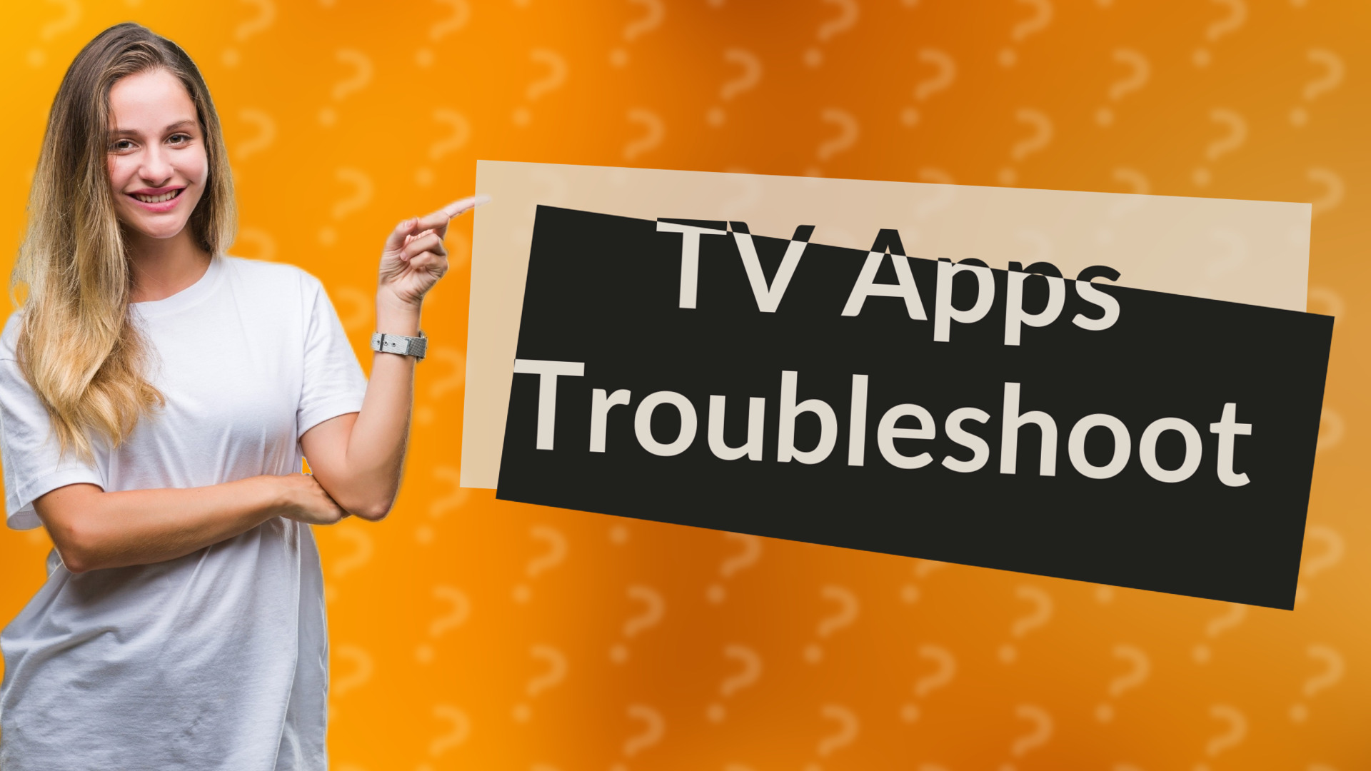 TV Apps Troubleshoot