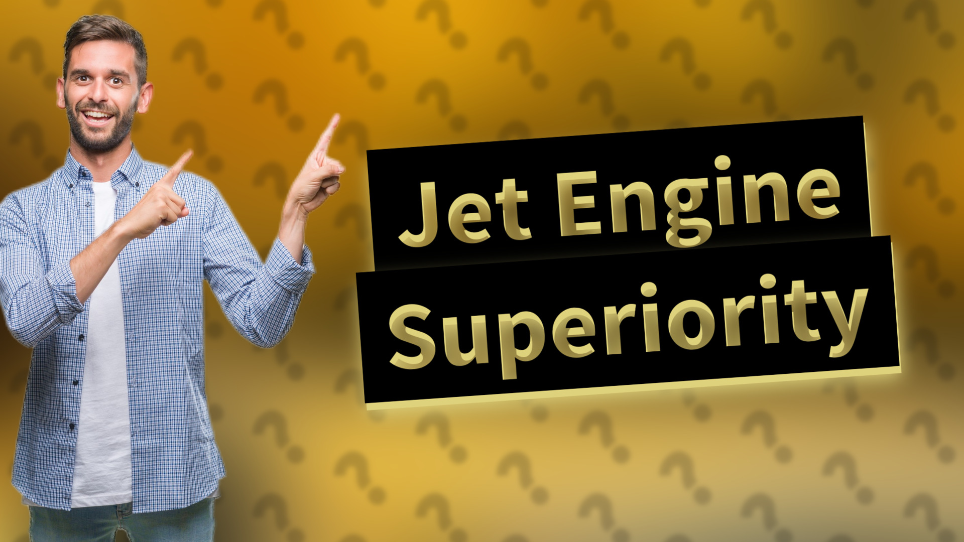 Jet Engine Superiority