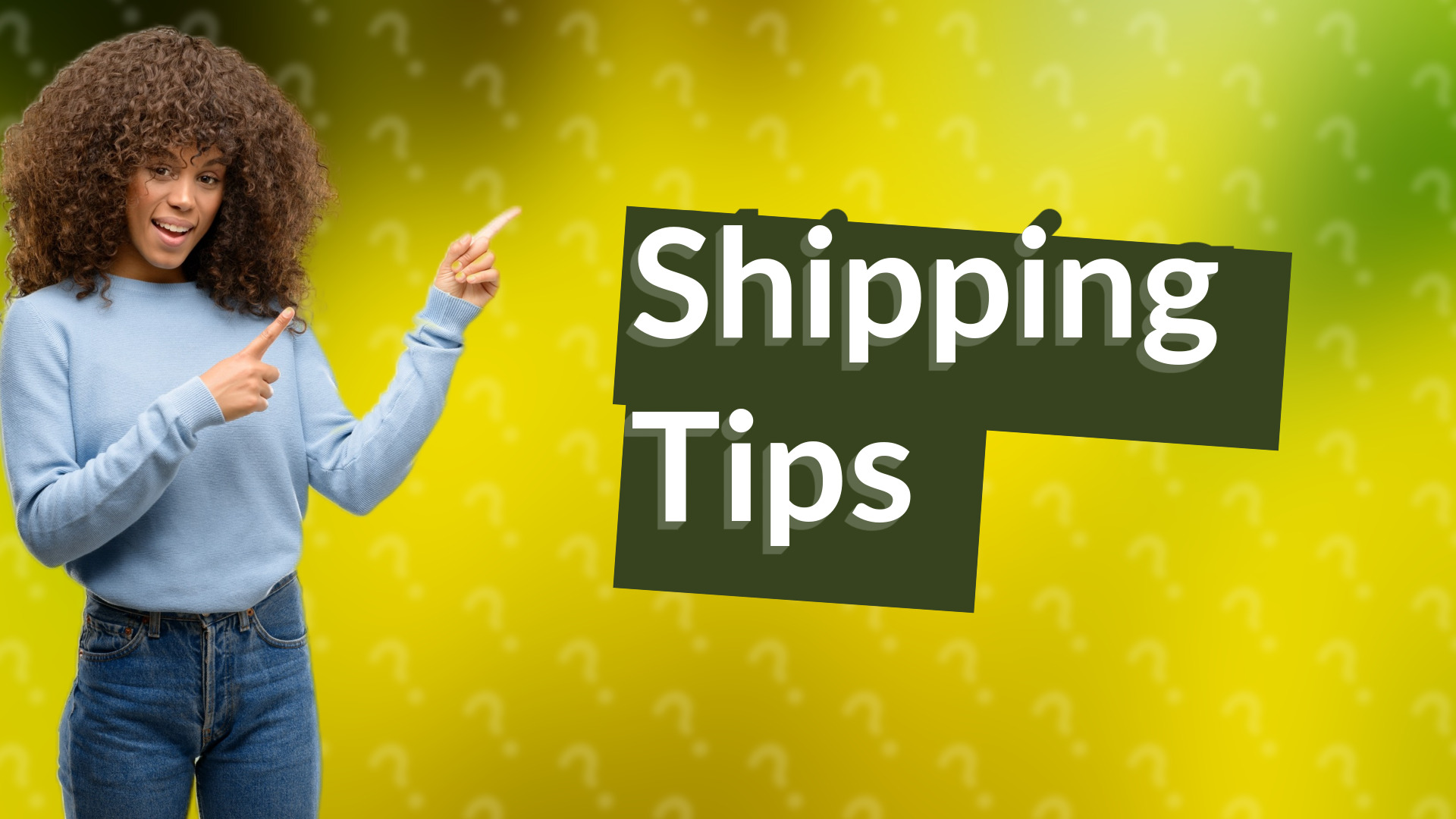 Shipping Tips