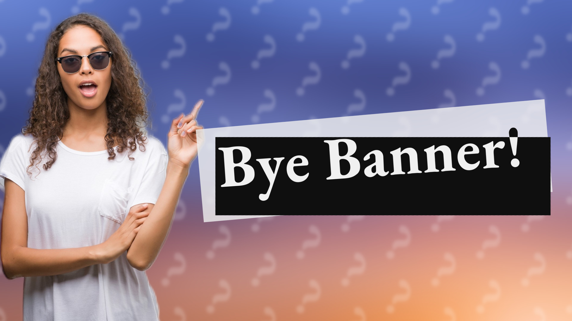 Bye Banner!