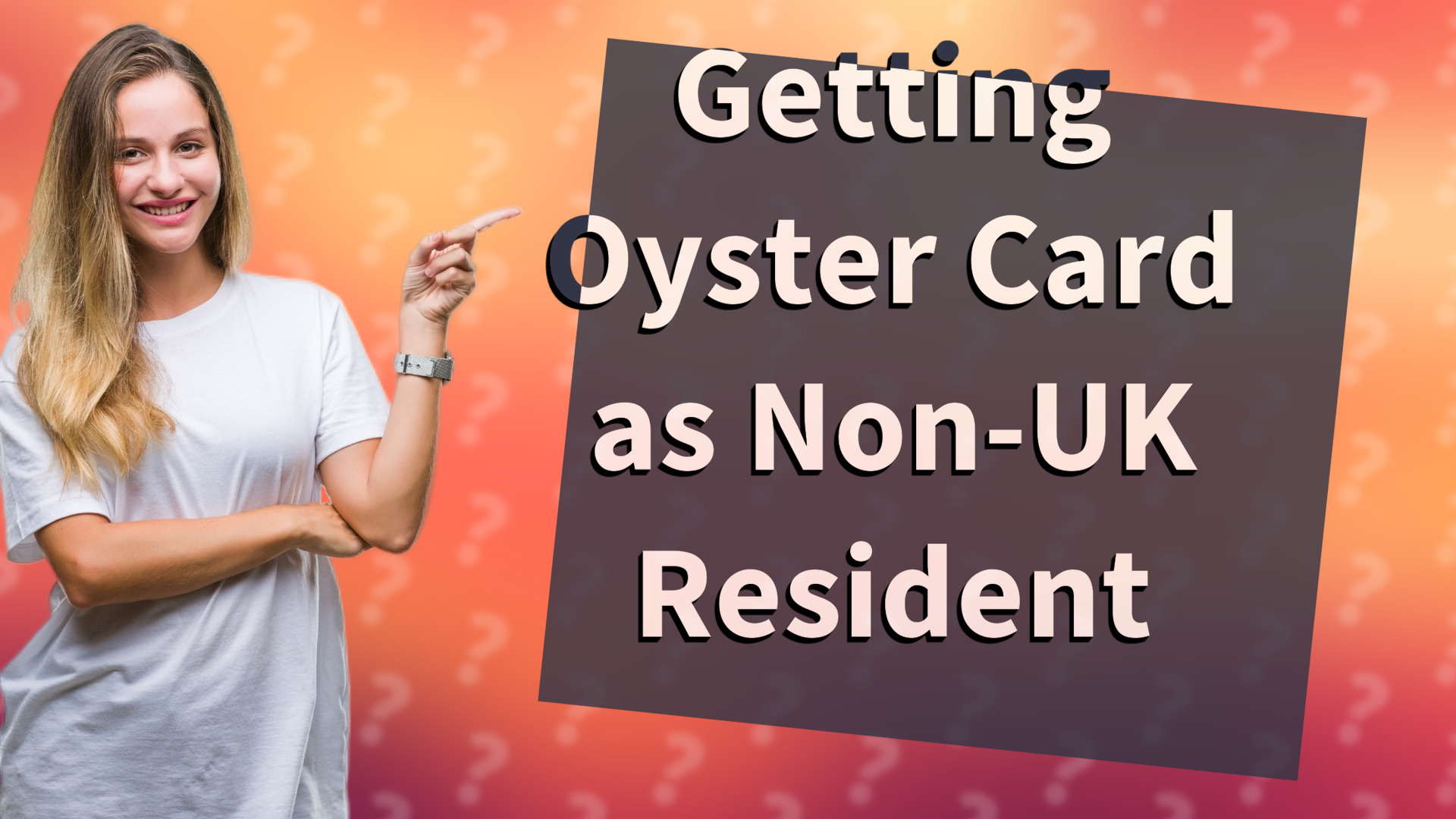 Getting Oyster Card as Non-UK Resident