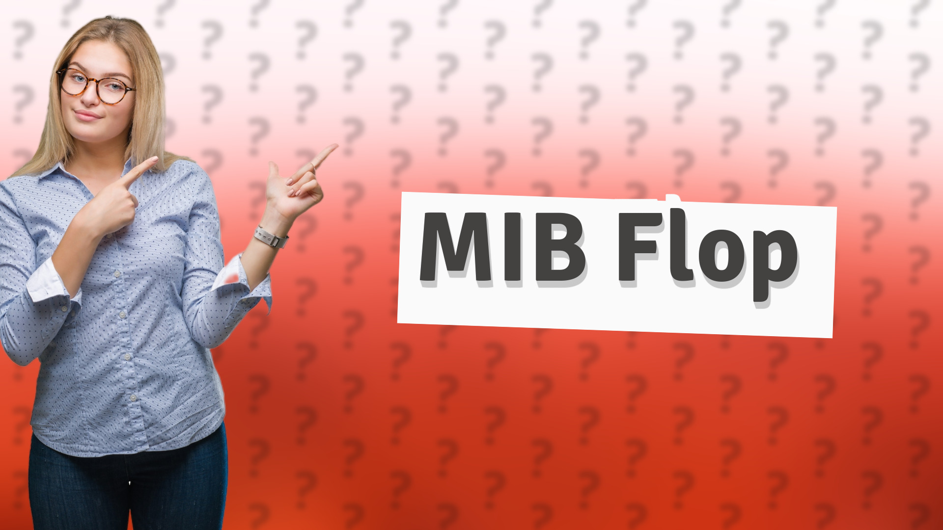 MIB Flop