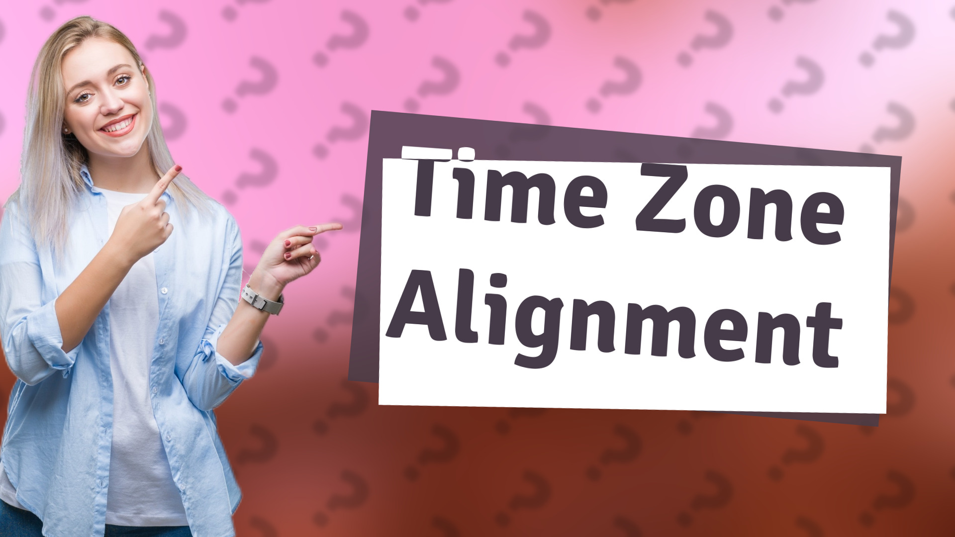 Time Zone Alignment