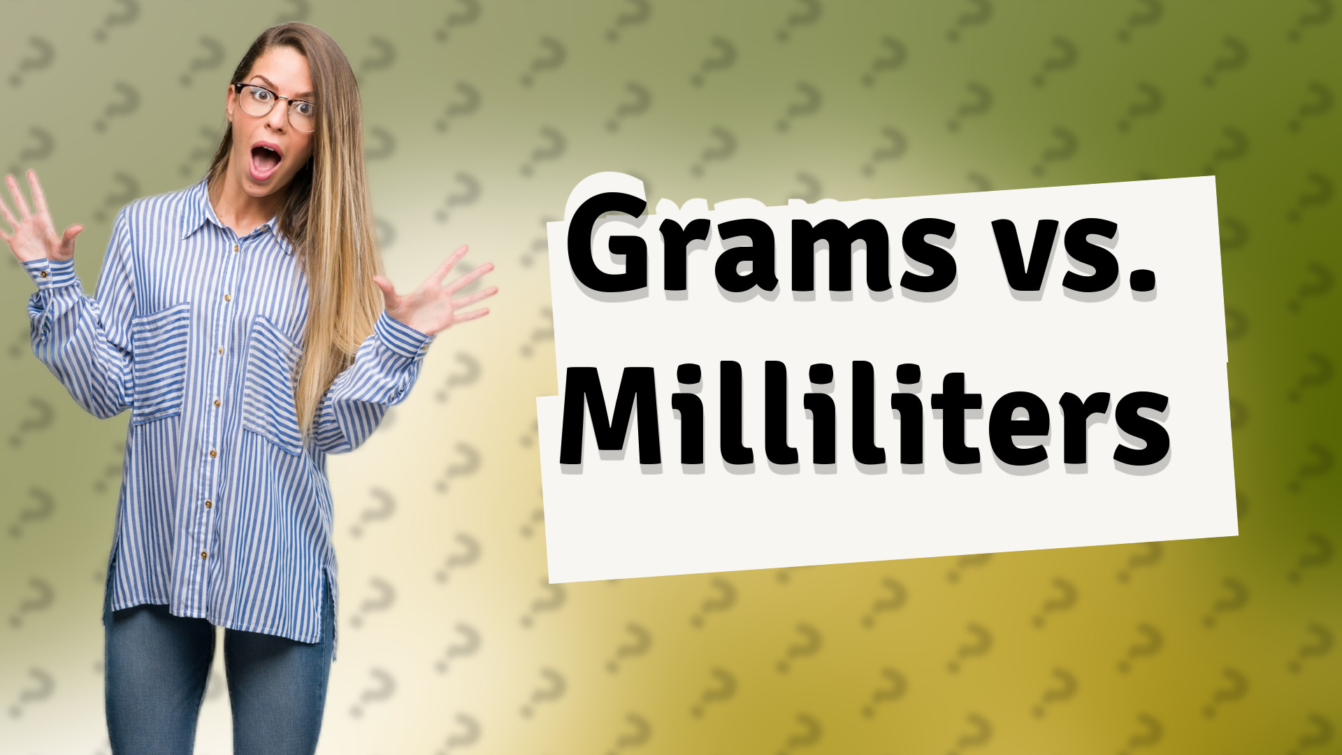 Grams vs. Milliliters