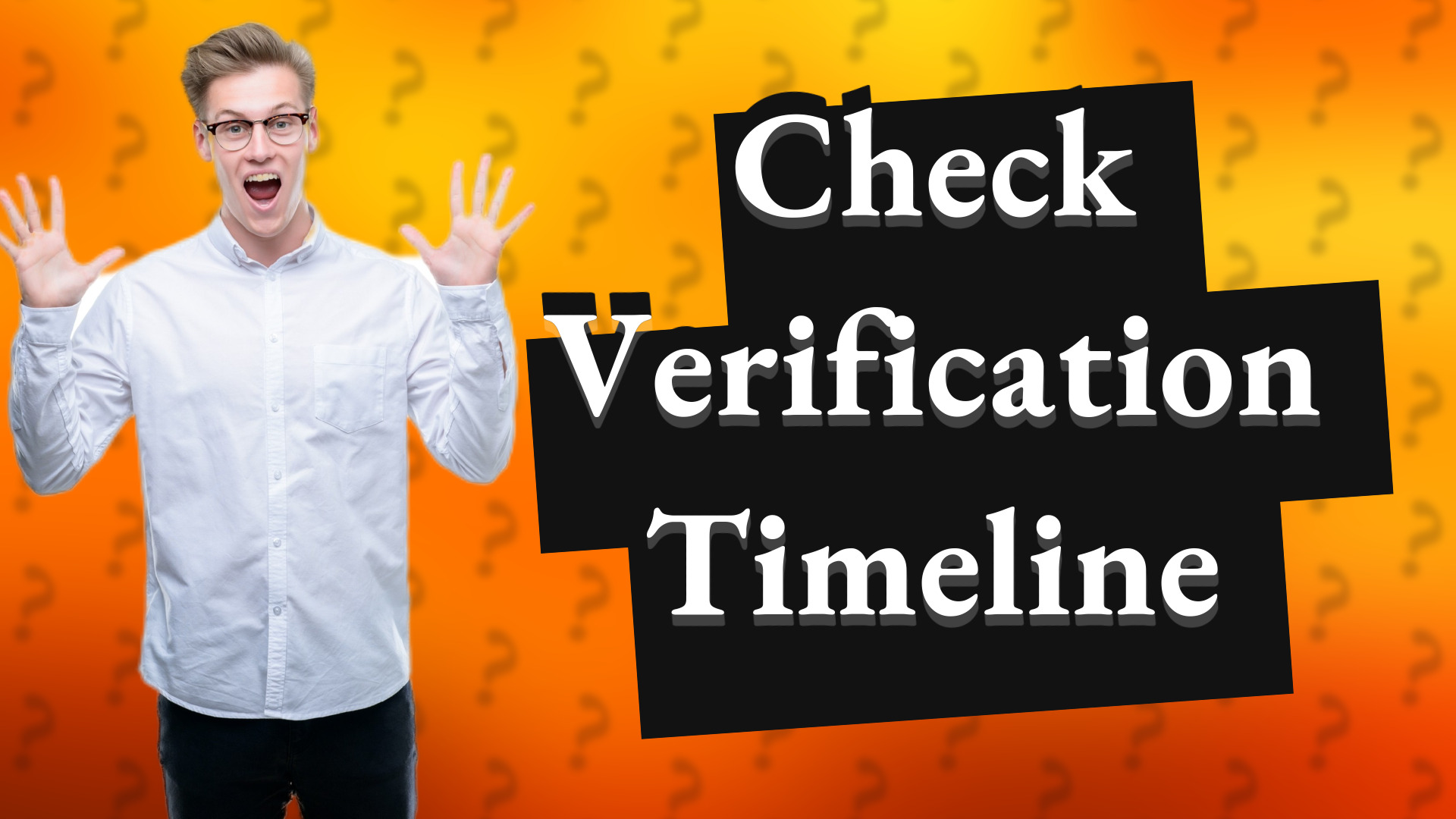 Check Verification Timeline