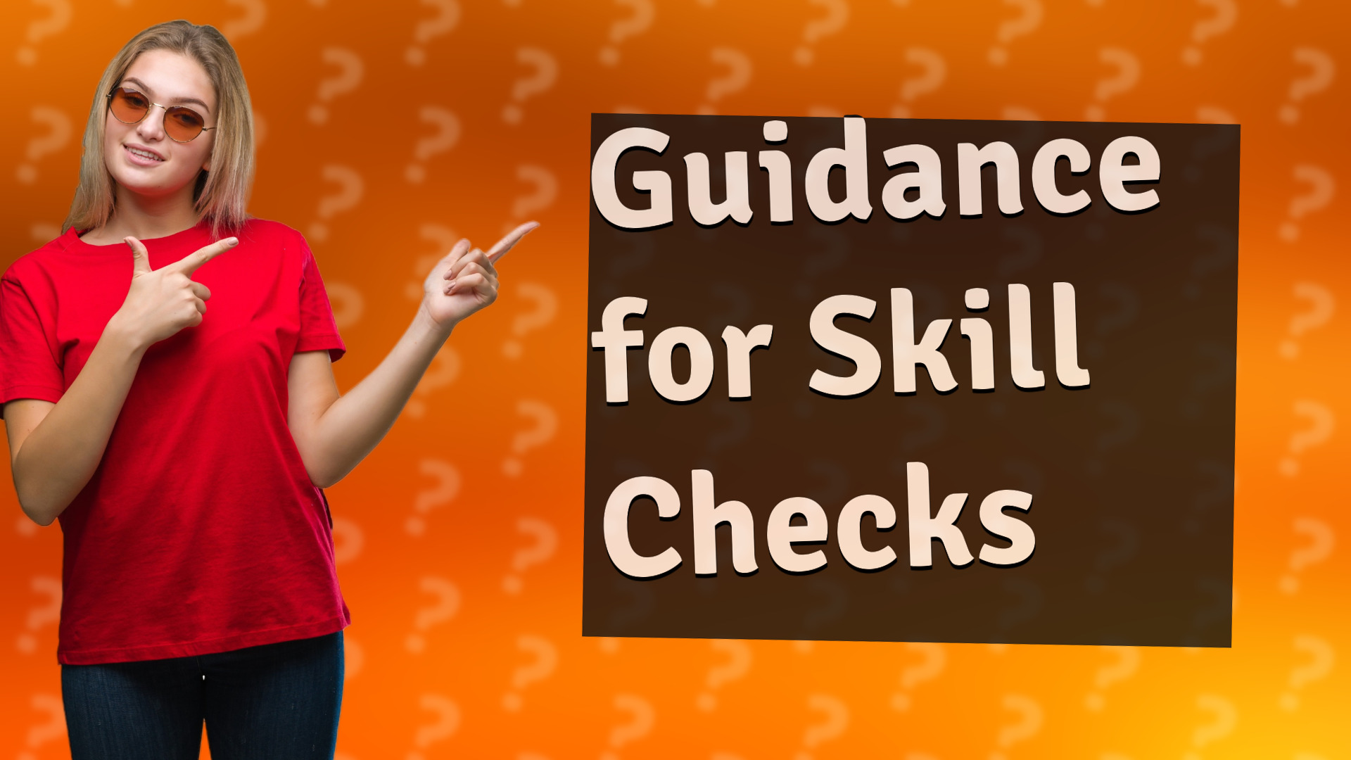 Guidance for Skill Checks