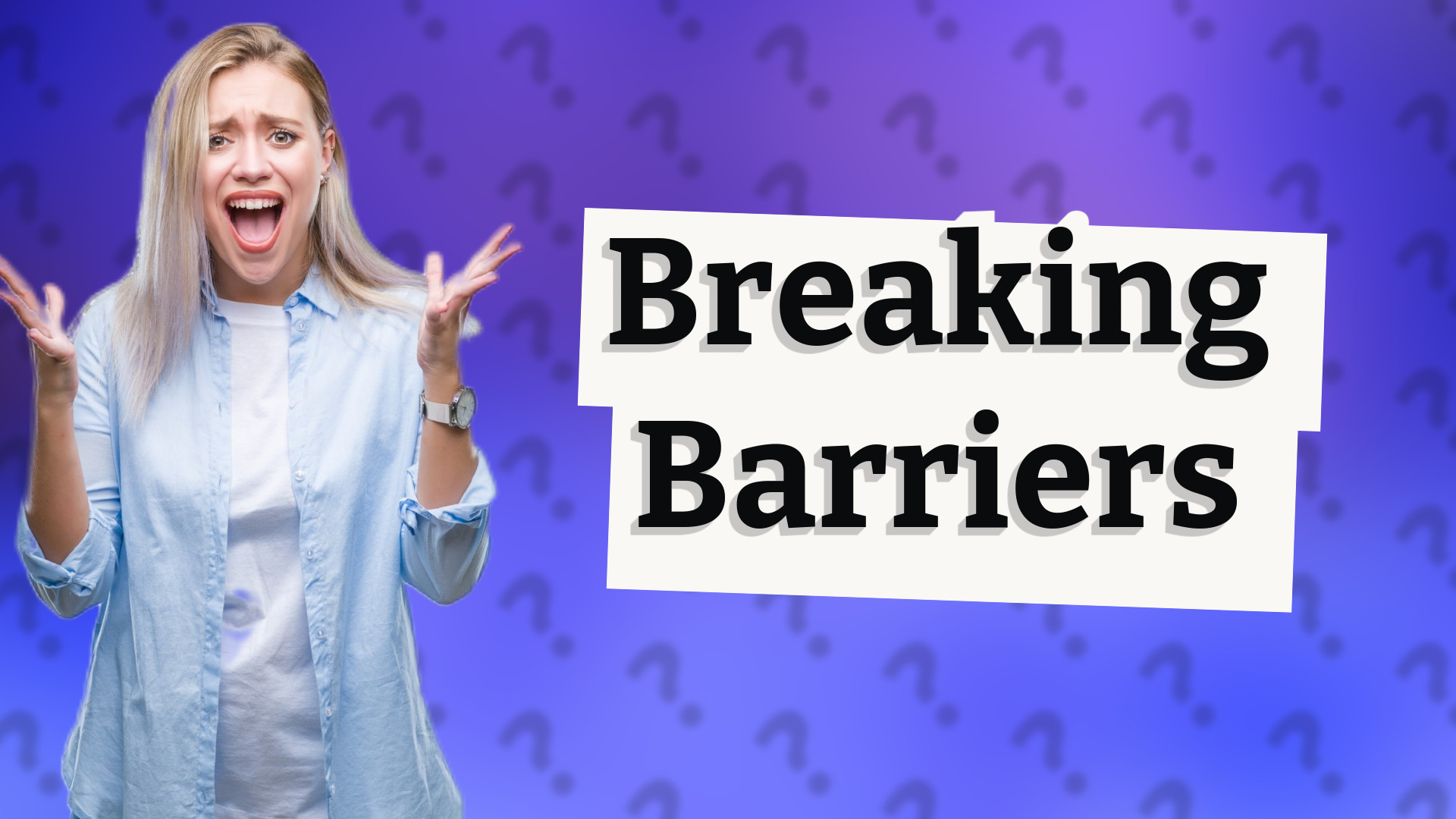 Breaking Barriers