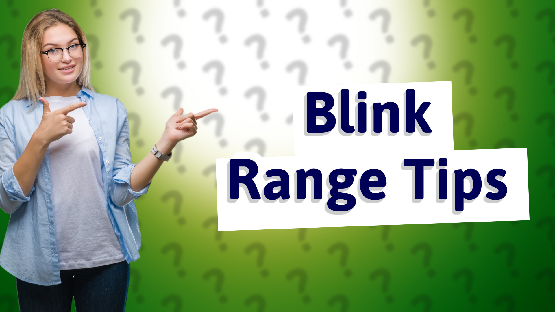 Blink Range Tips