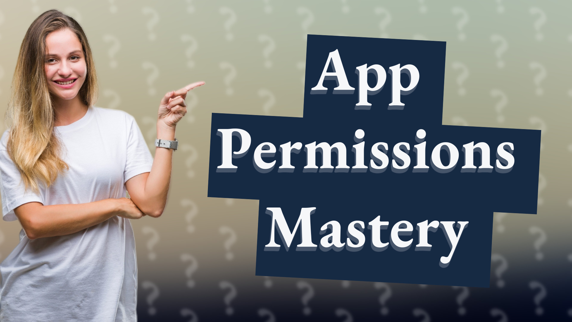 App Permissions Mastery