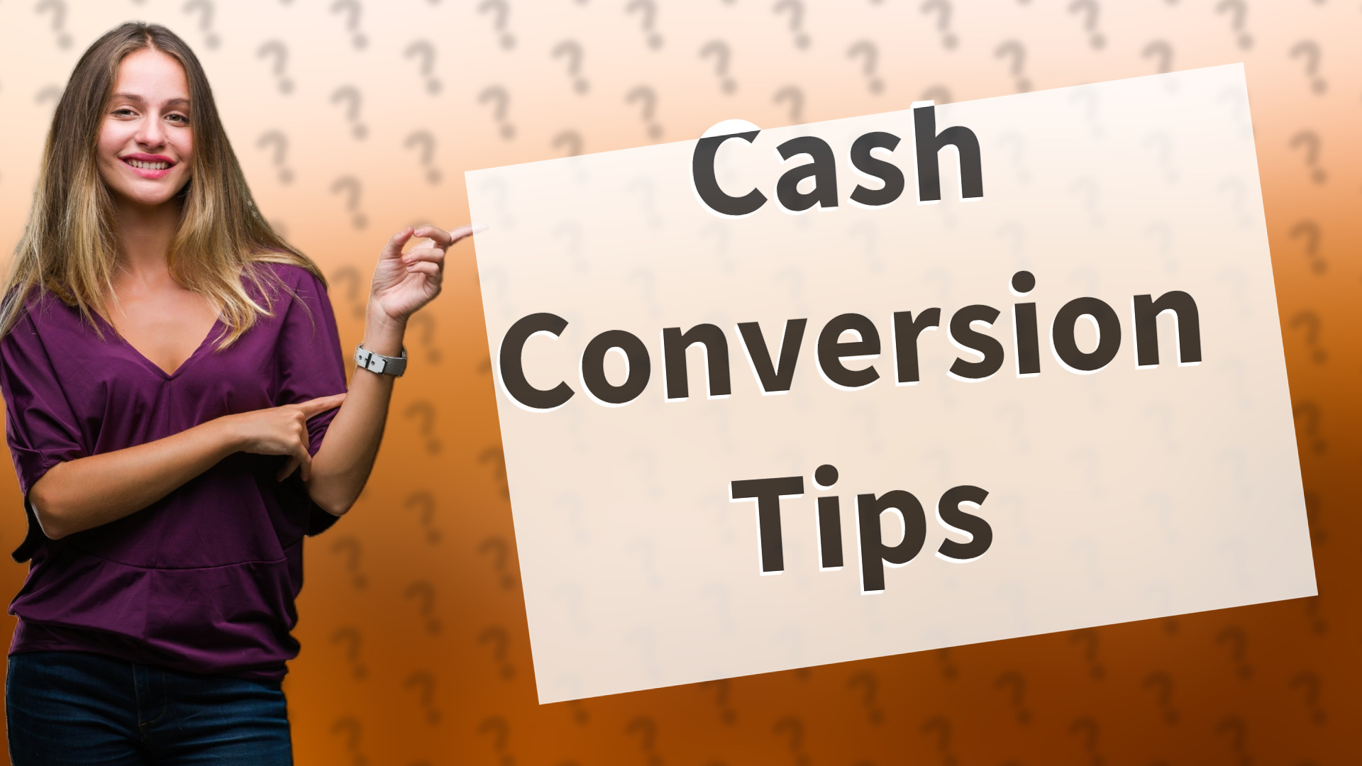 Cash Conversion Tips