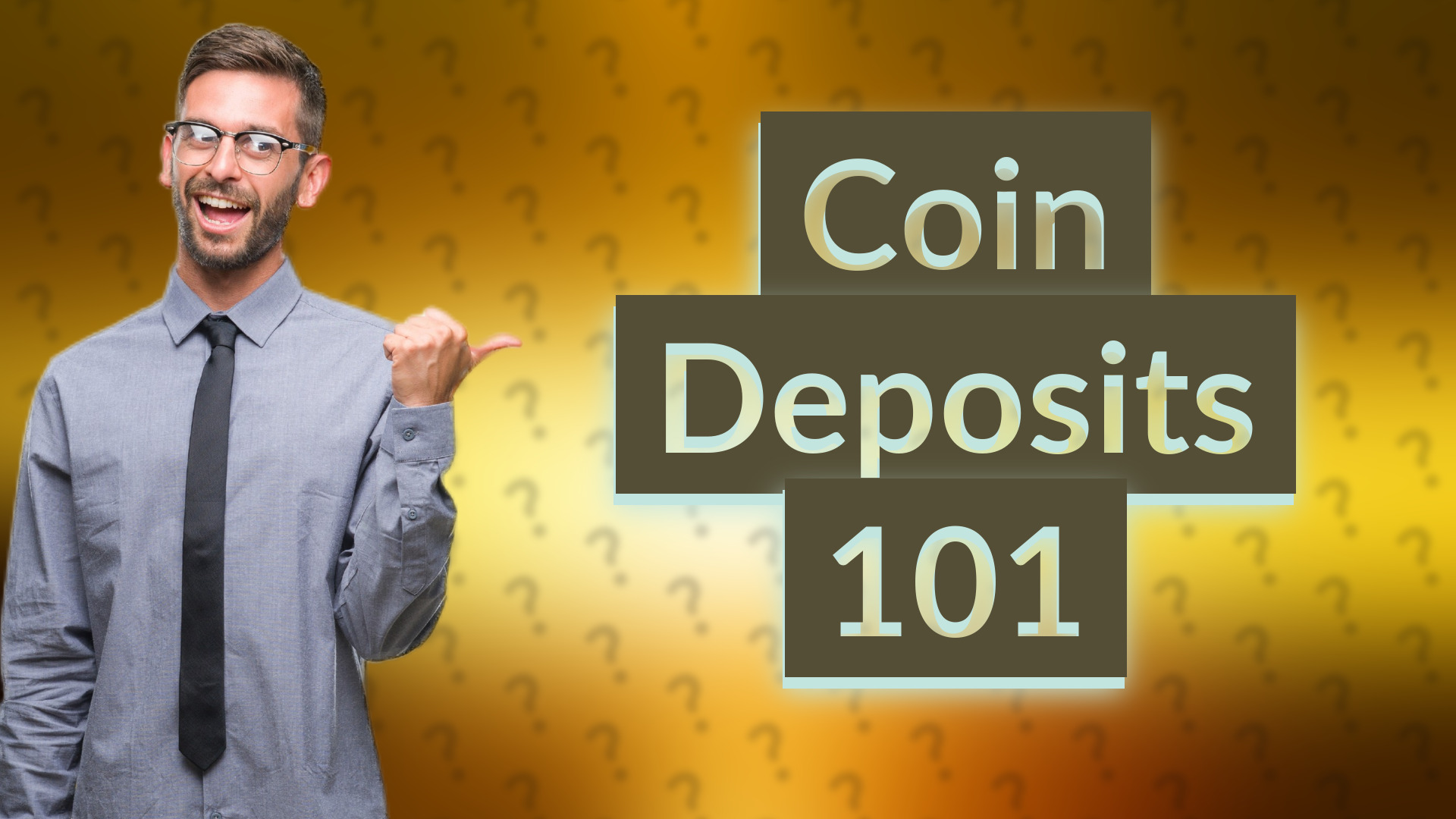 Coin Deposits 101