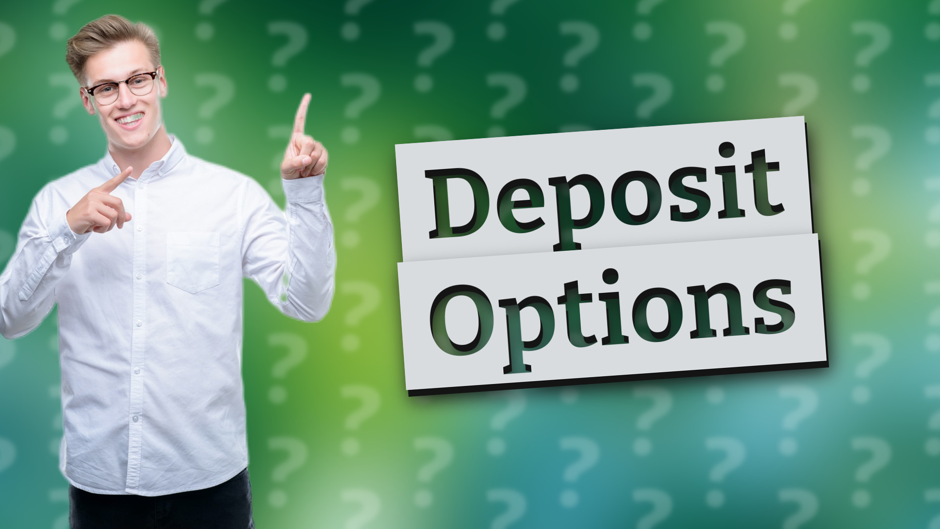 Deposit Options