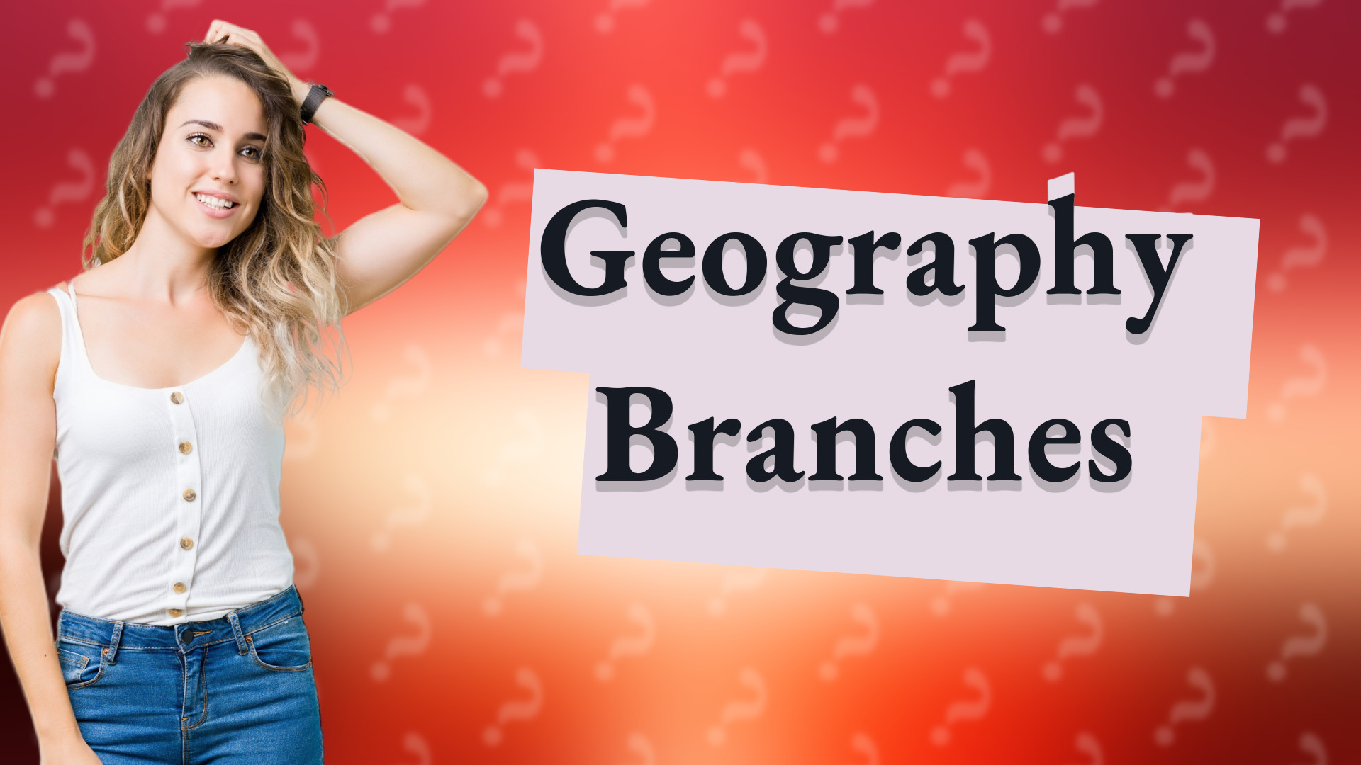 Geography Branches
