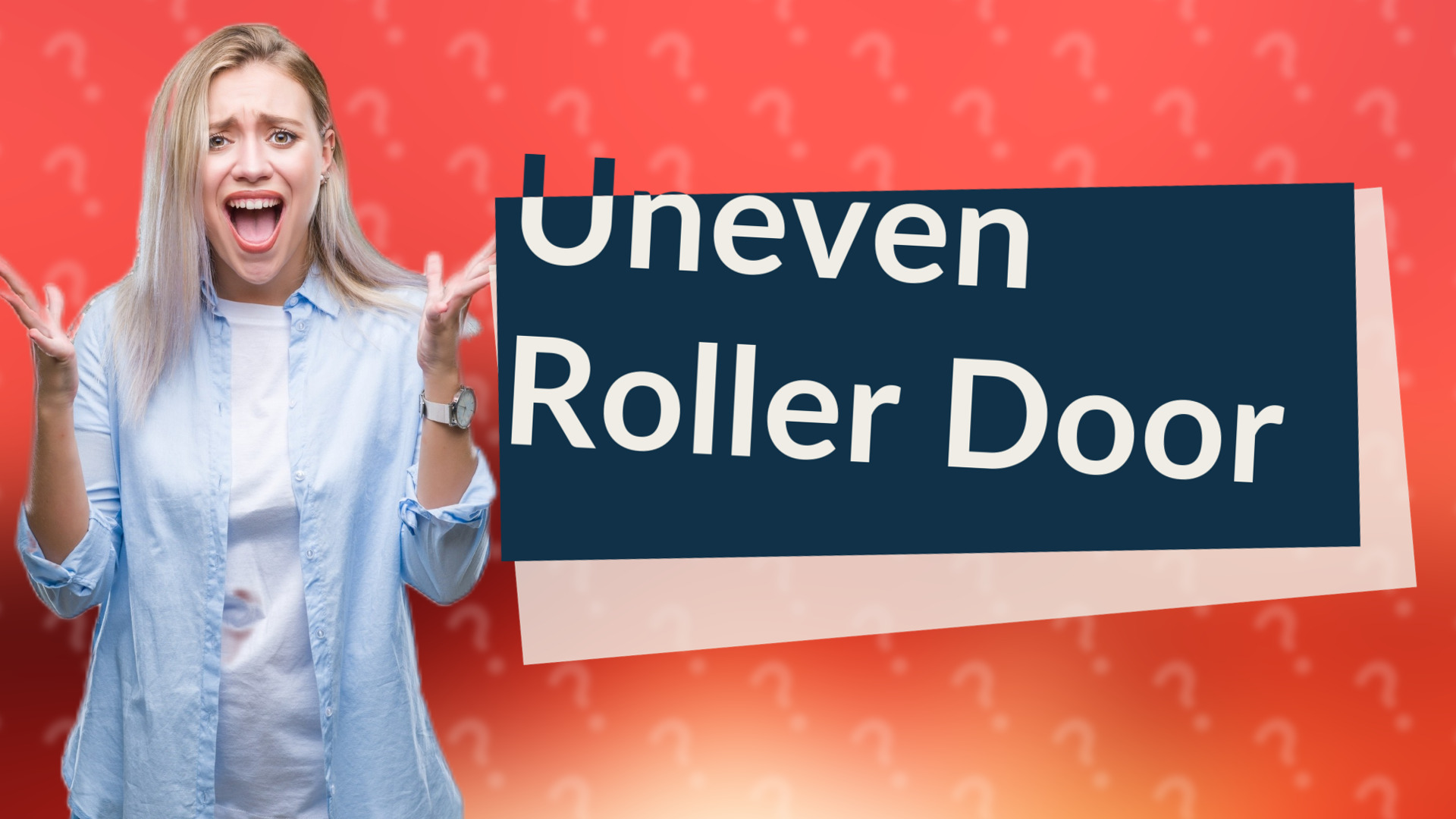 Uneven Roller Door