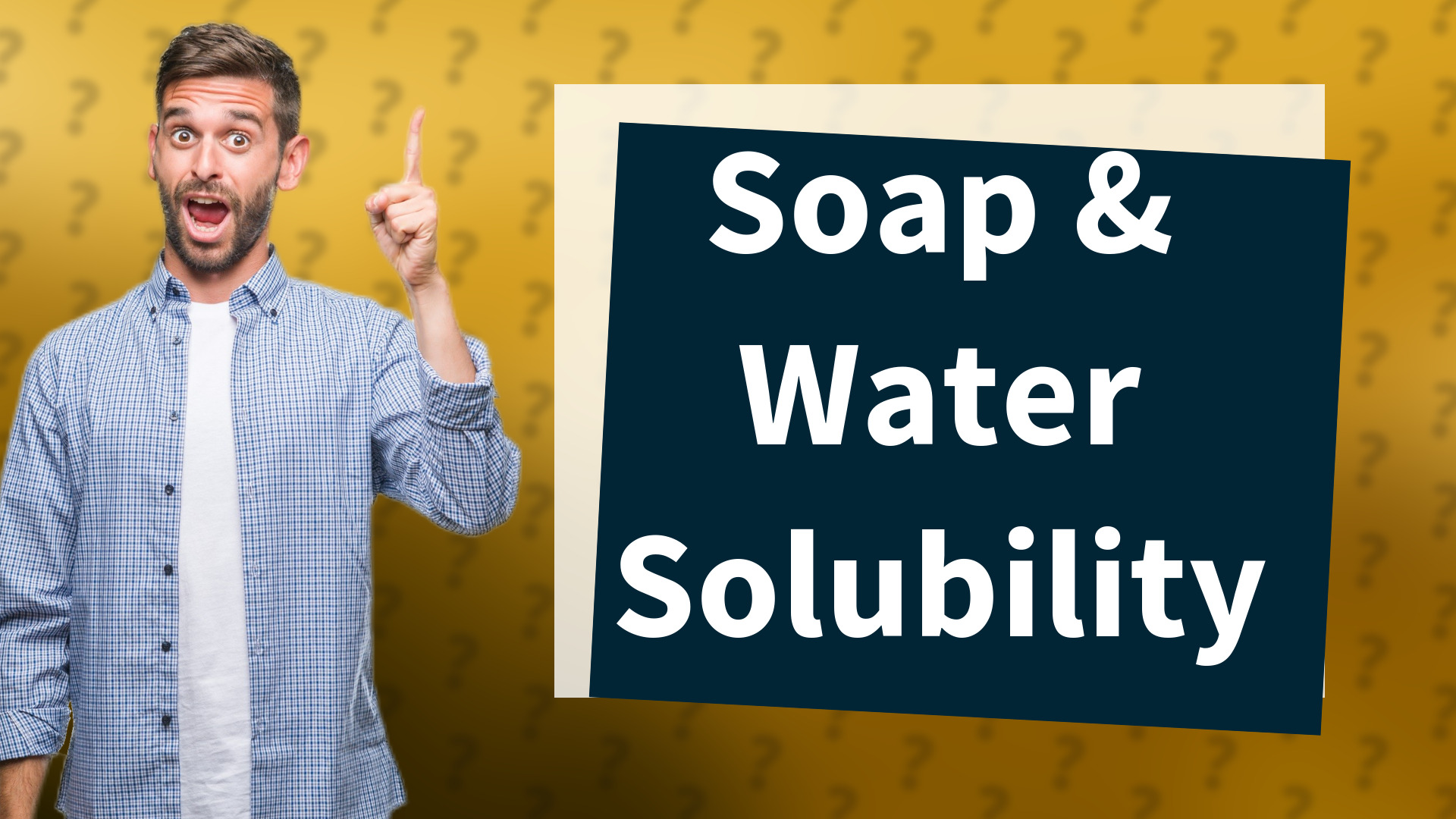 Soap & Water Solubility