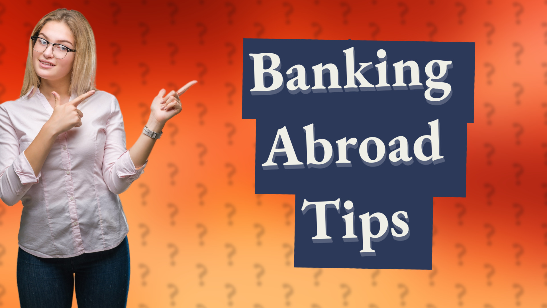 Banking Abroad Tips