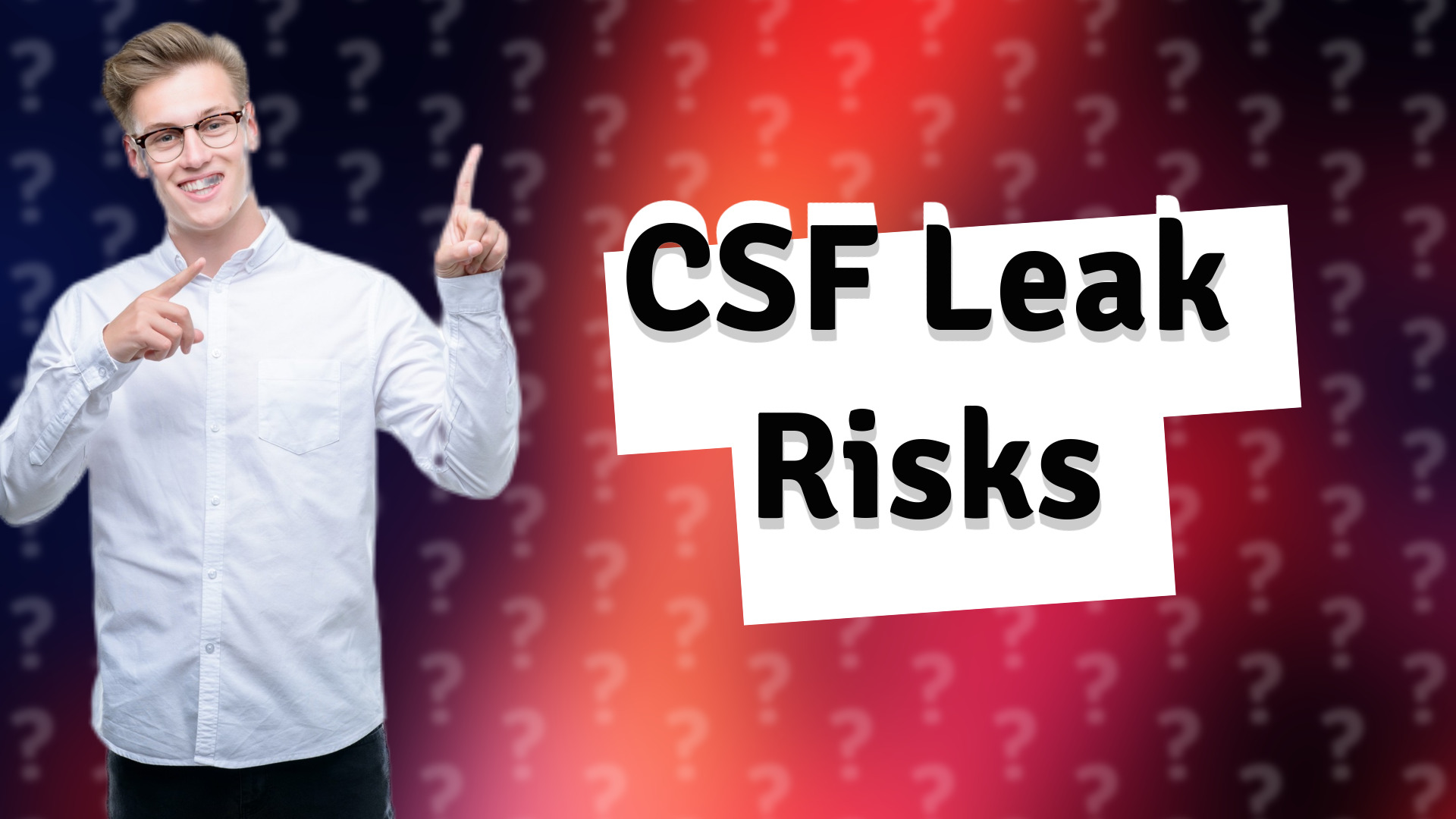 CSF Leak Risks