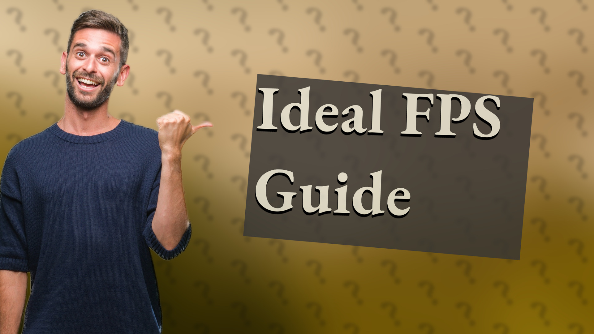 Ideal FPS Guide
