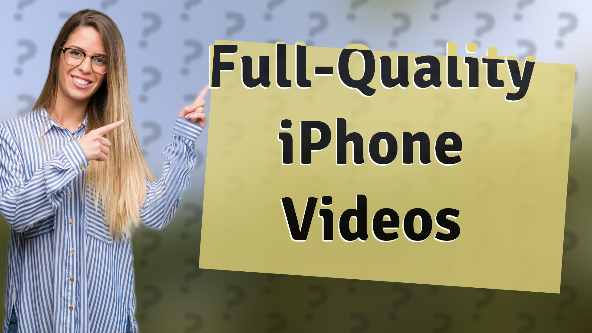 Full-Quality iPhone Videos