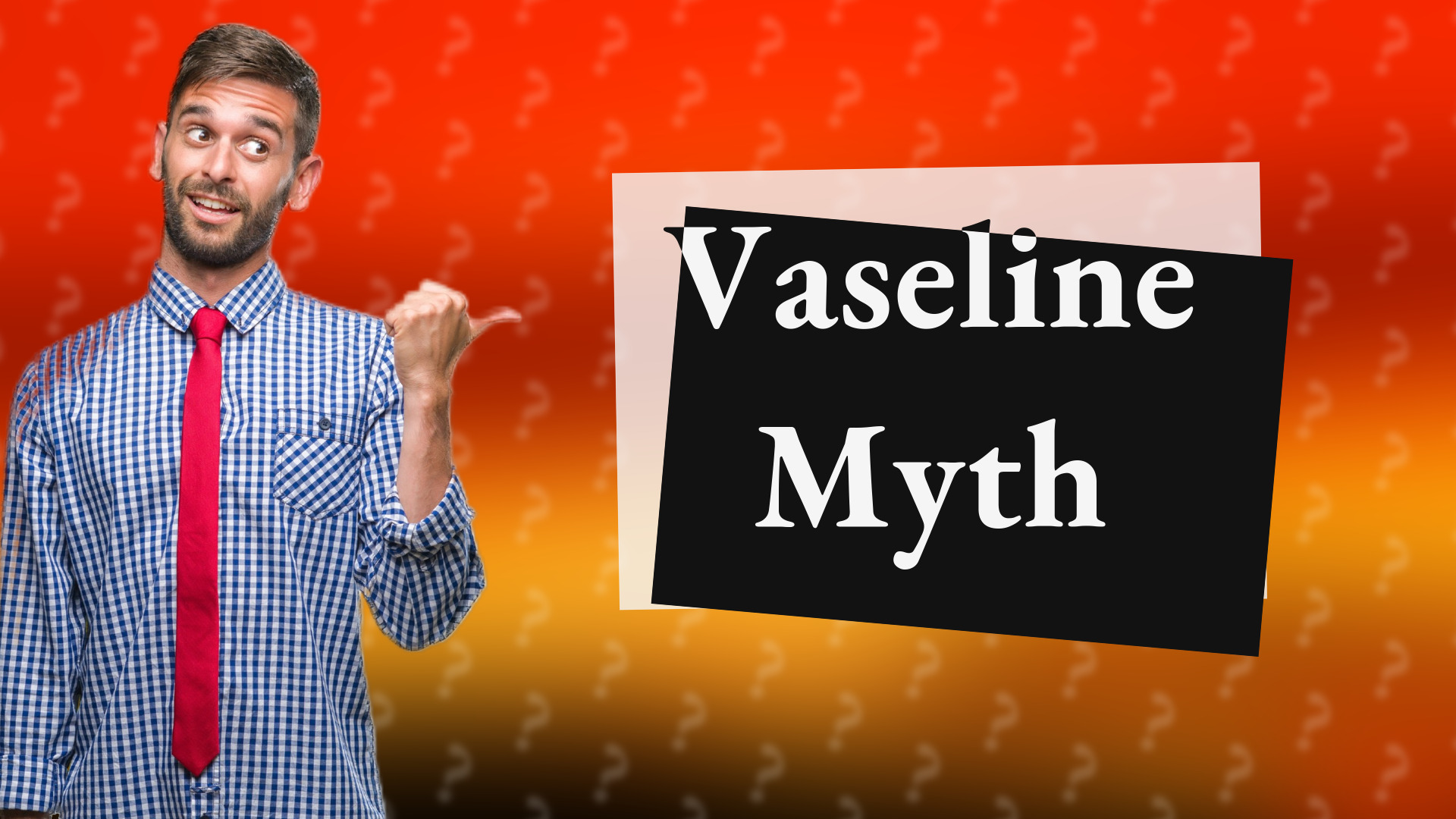 Vaseline Myth