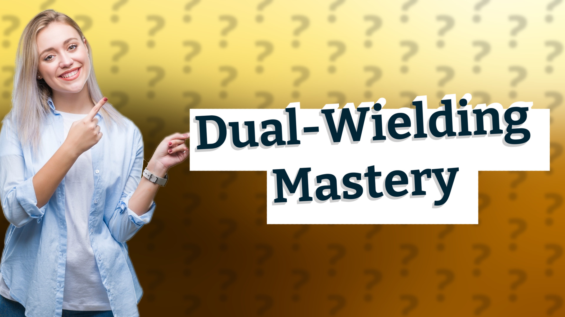 Dual-Wielding Mastery