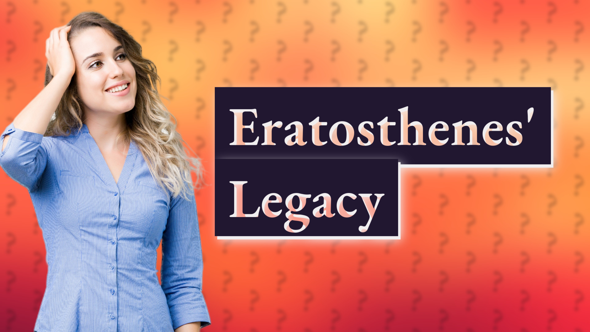 Eratosthenes' Legacy