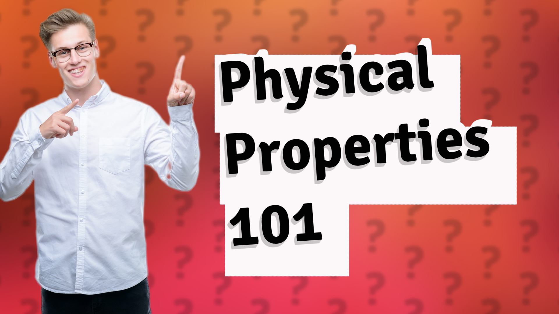 Physical Properties 101