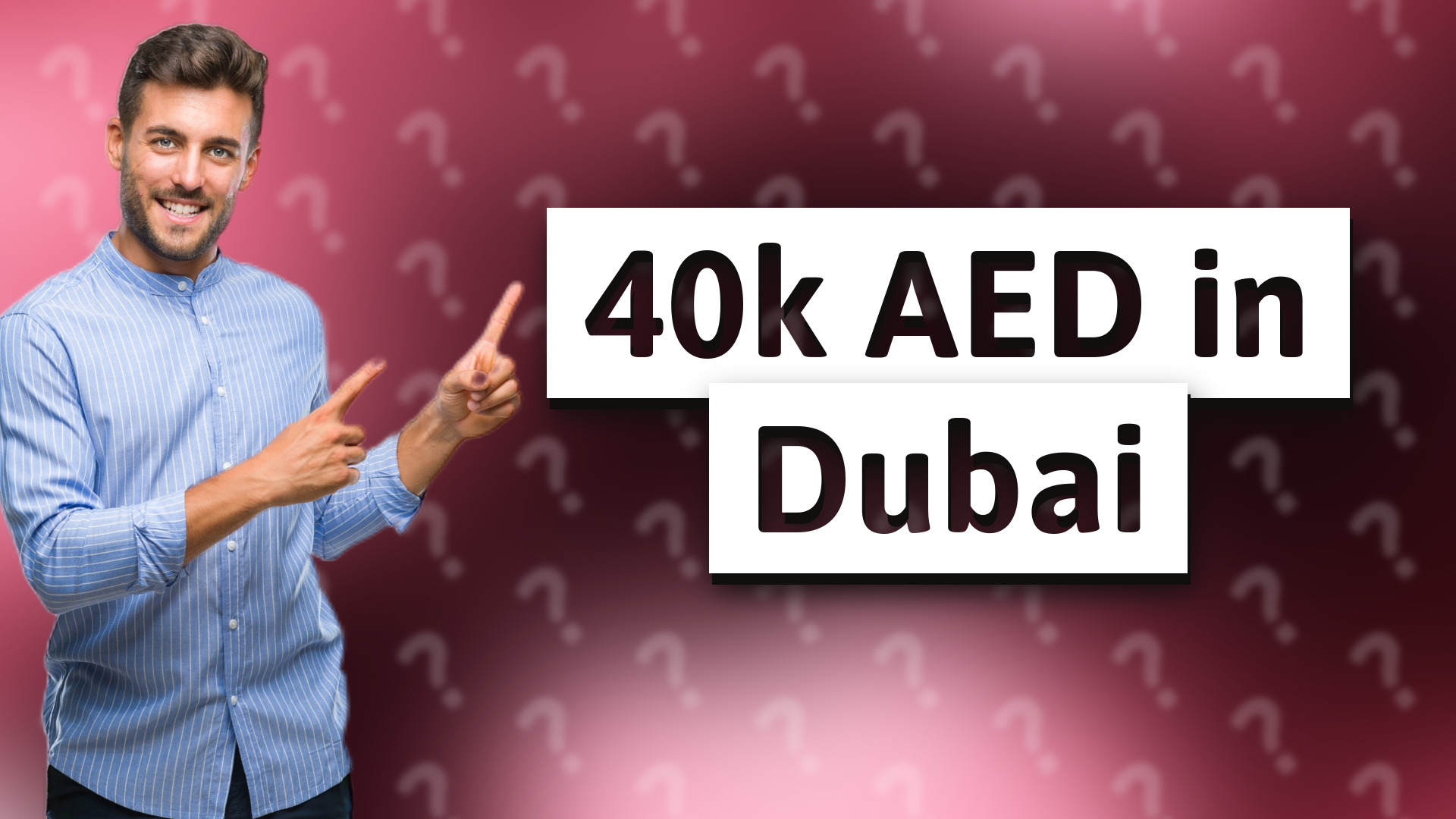 40k AED in Dubai