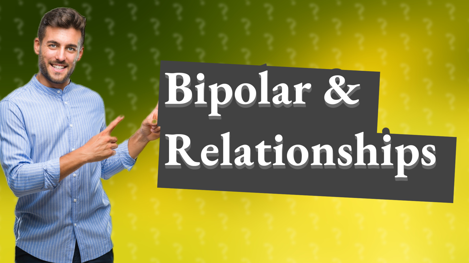 Bipolar & Relationships