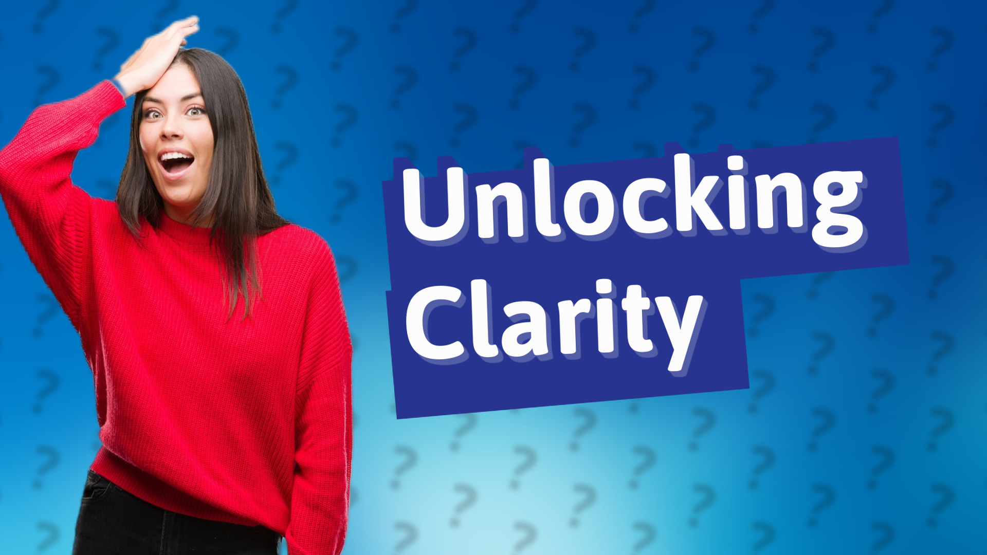 Unlocking Clarity