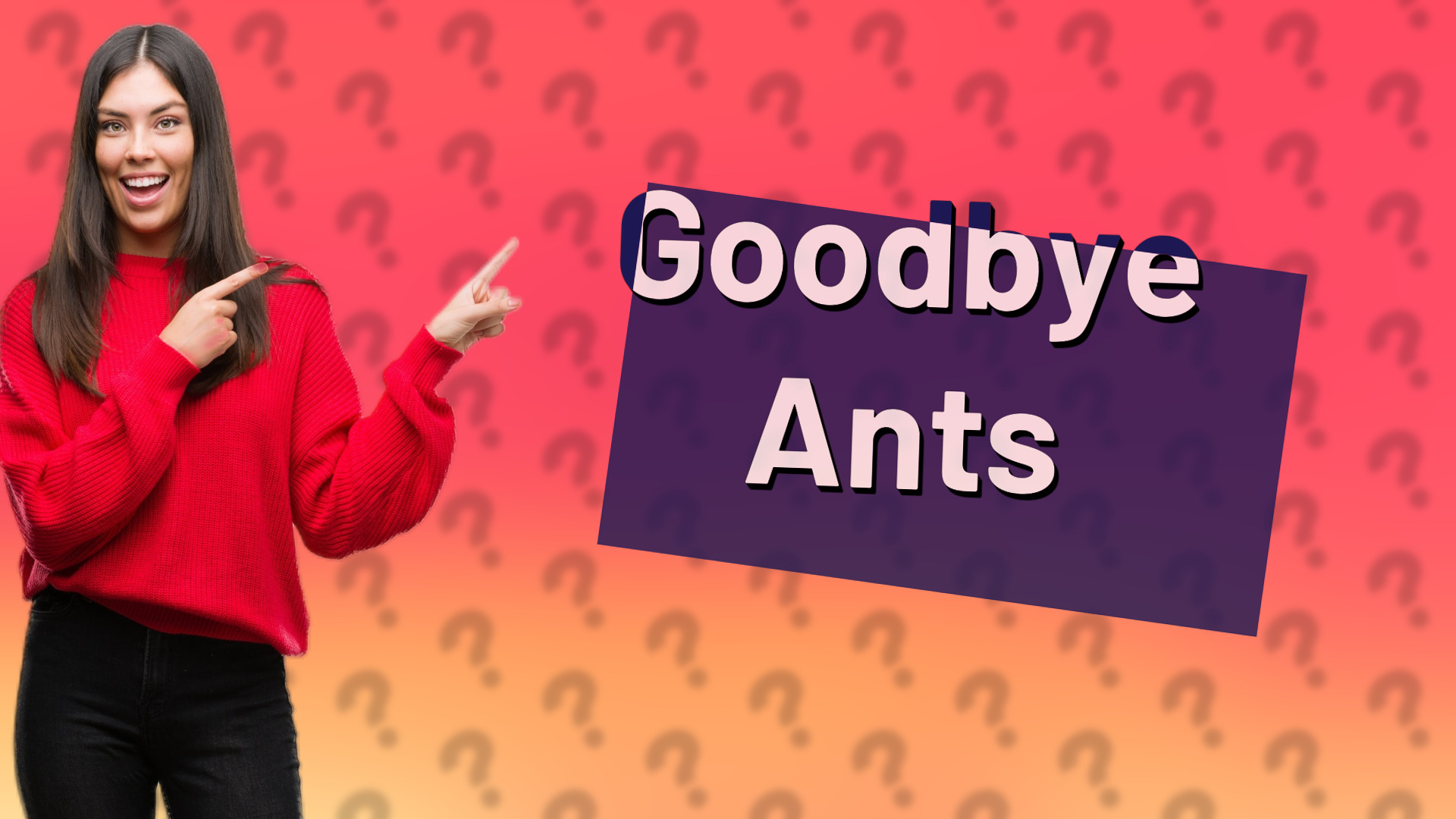 Goodbye Ants