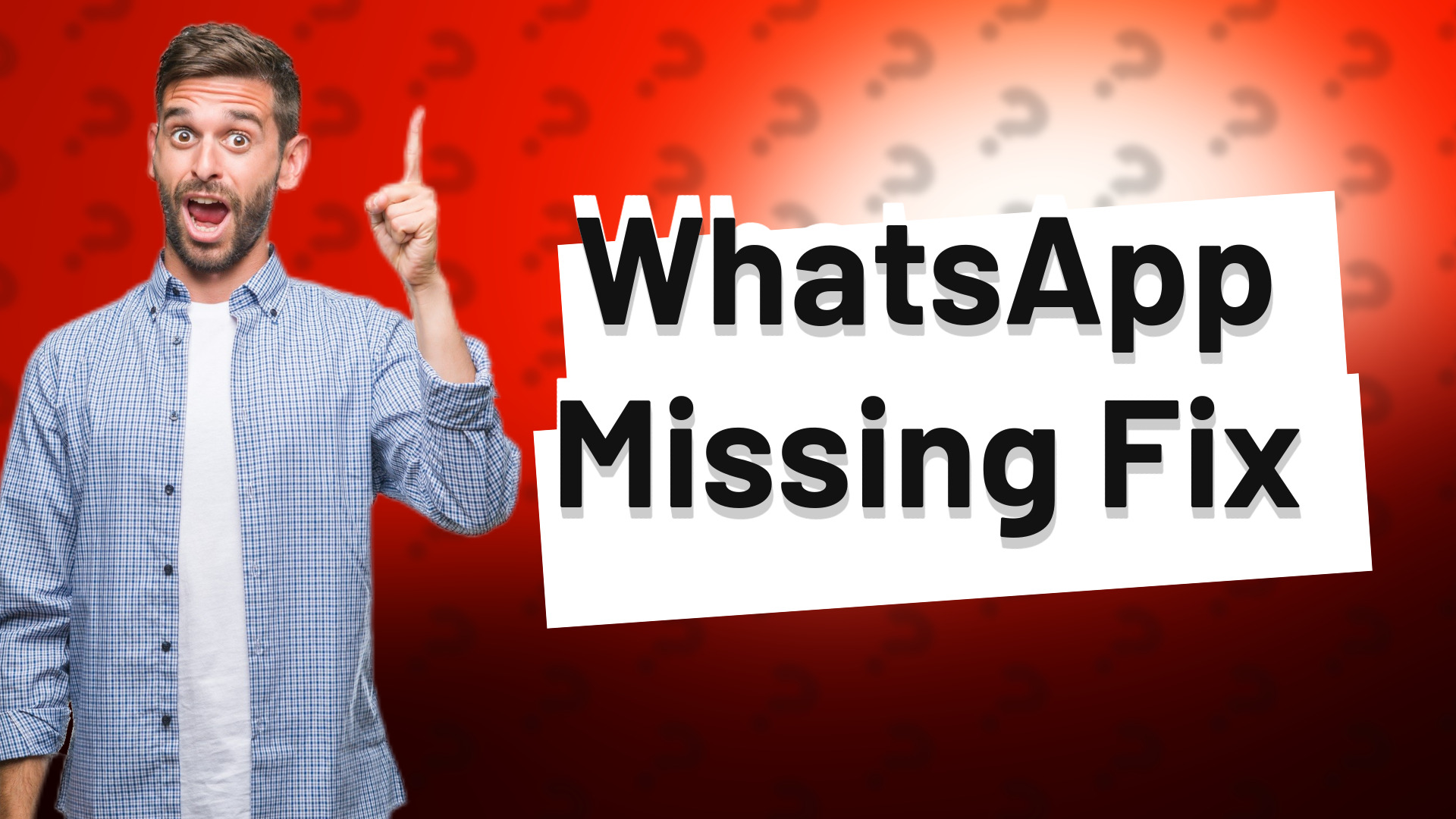 WhatsApp Missing Fix