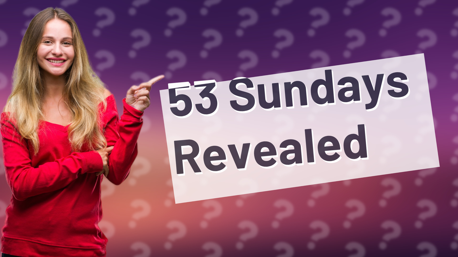 53 Sundays Revealed