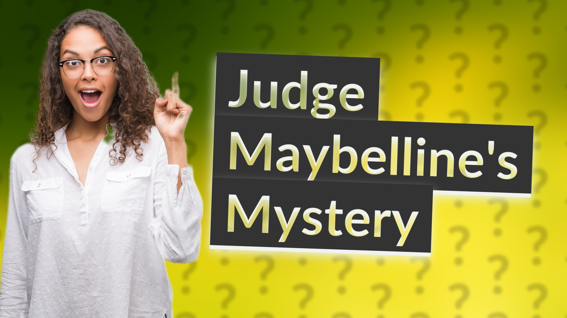 Judge Maybelline's Mystery