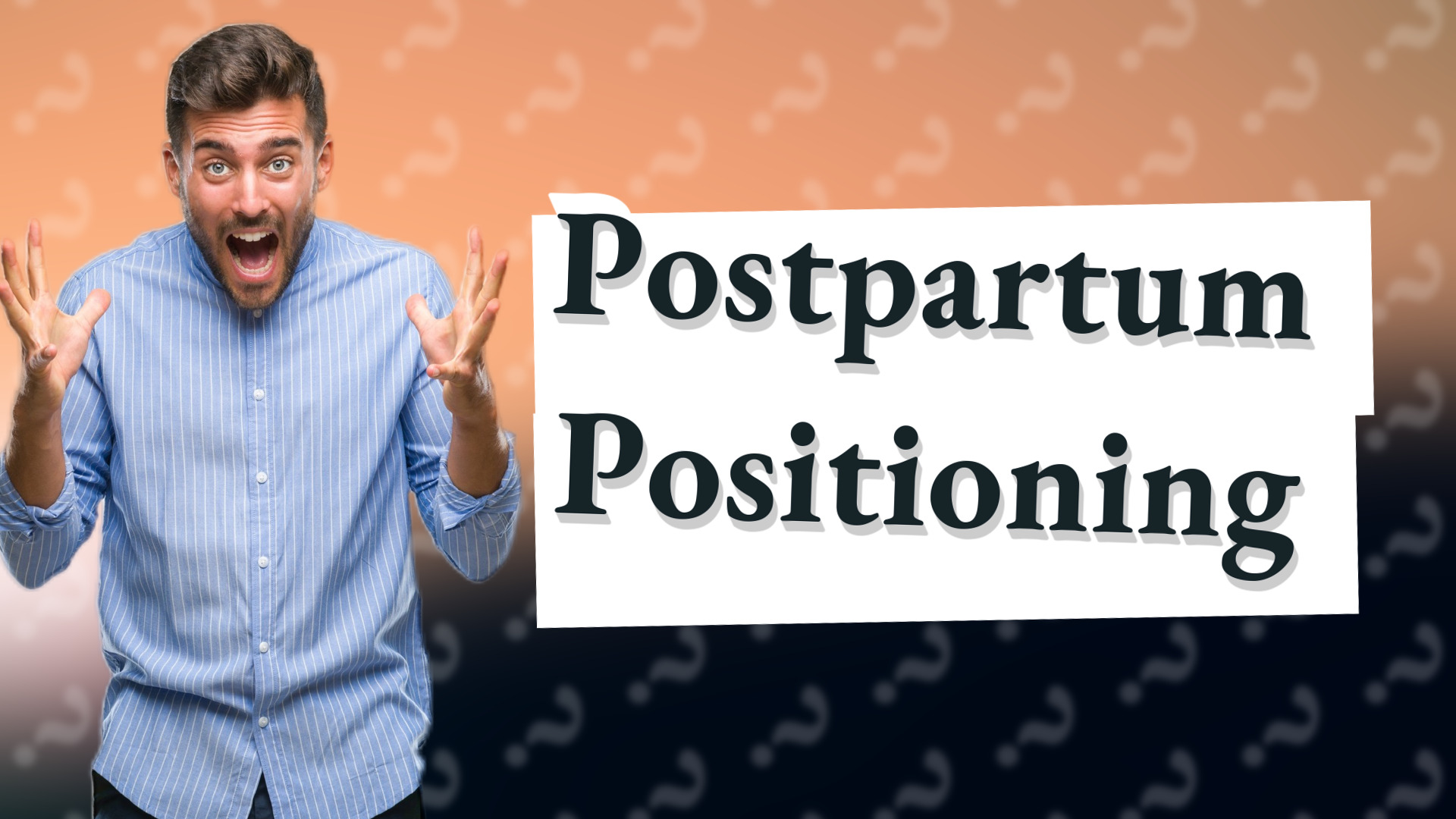 Postpartum Positioning