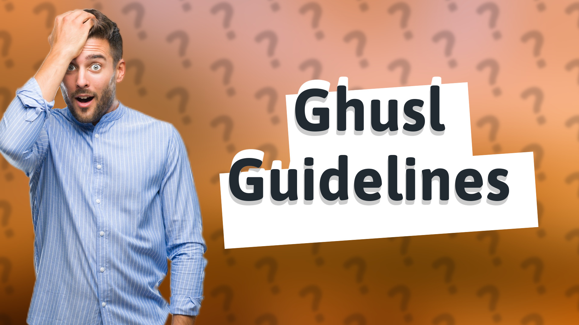 Ghusl Guidelines