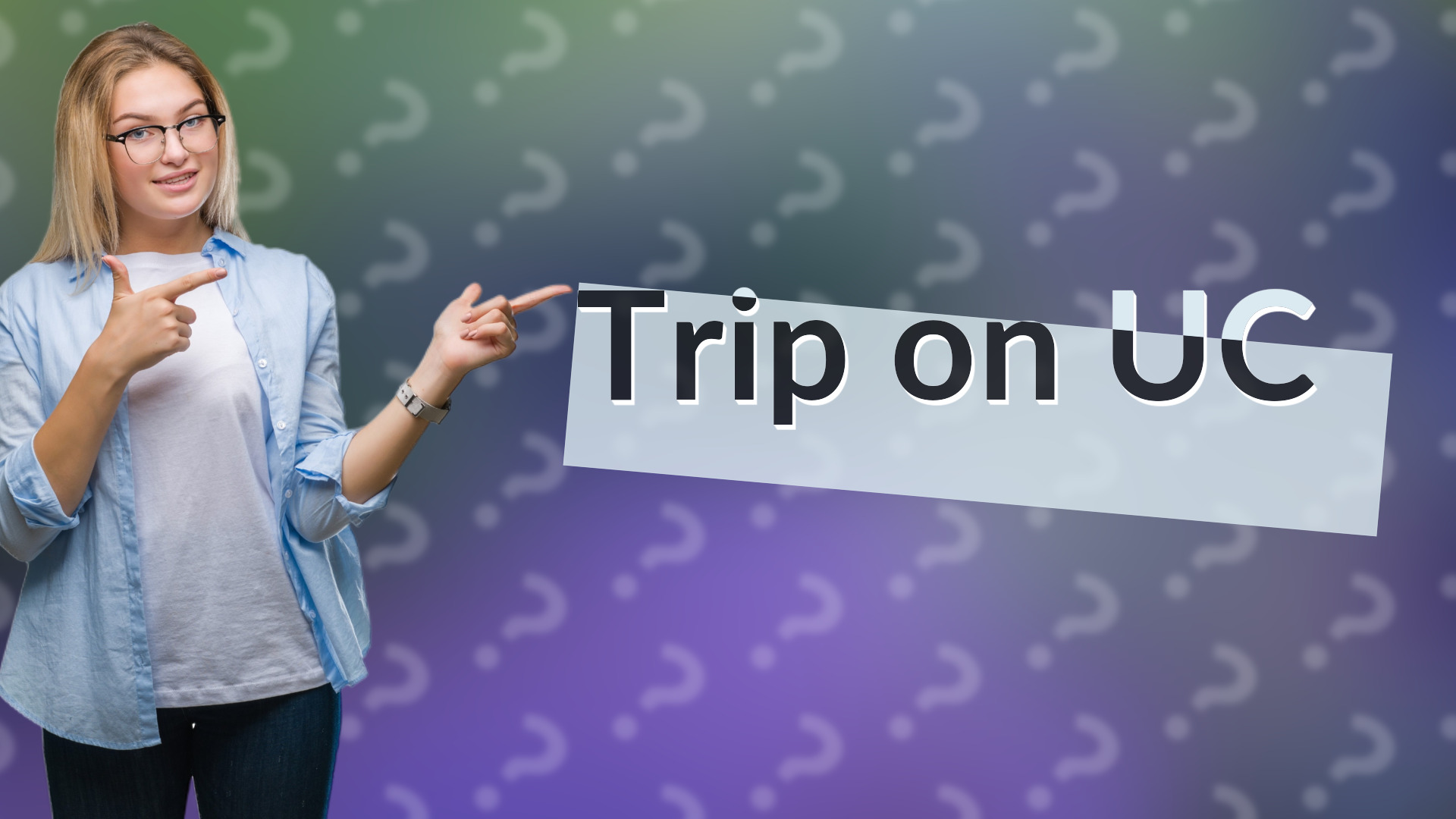 Trip on UC