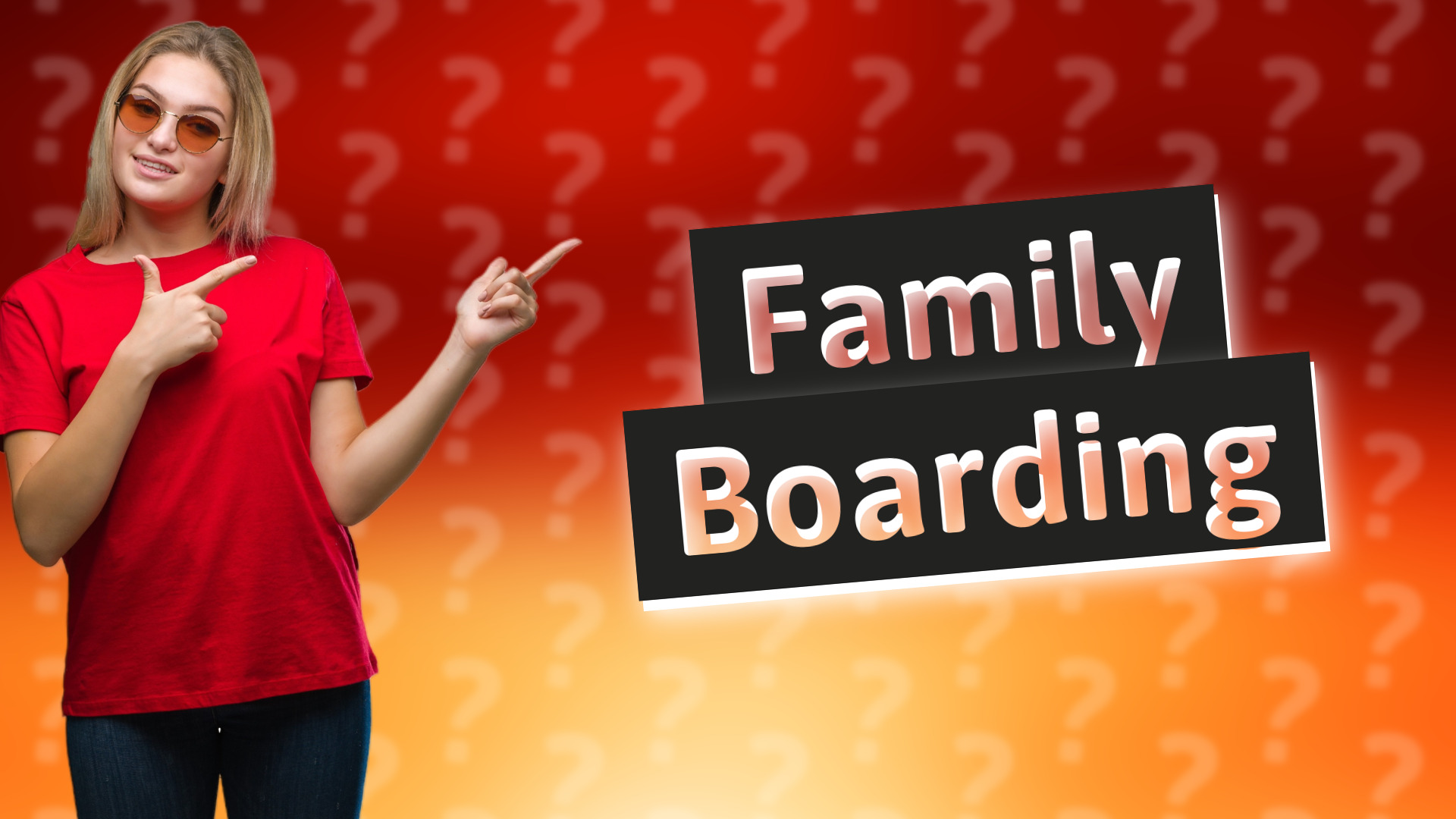 Family Boarding